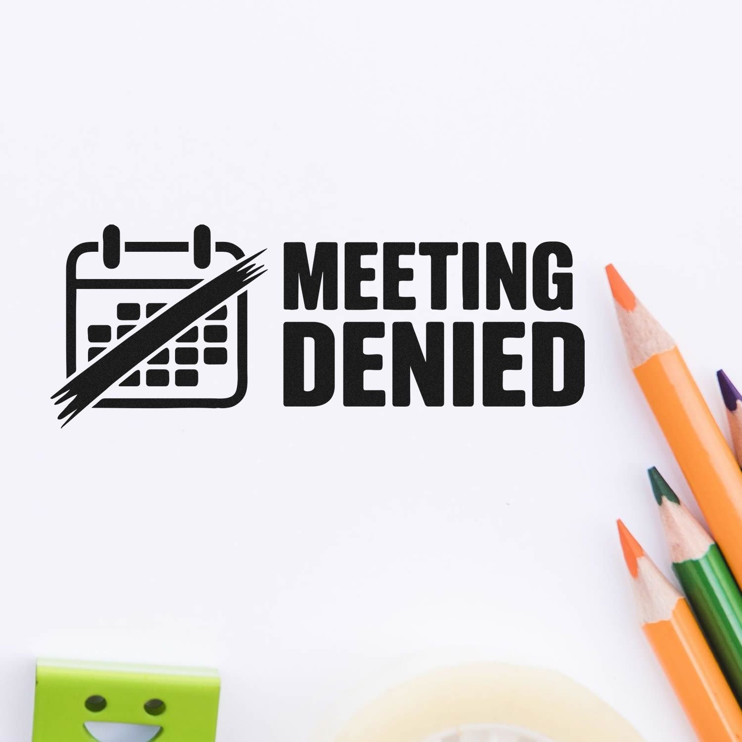 Meeting denied rubber stamp with crossed-out calendar icon for office scheduling, approval, and administrative paperwork.