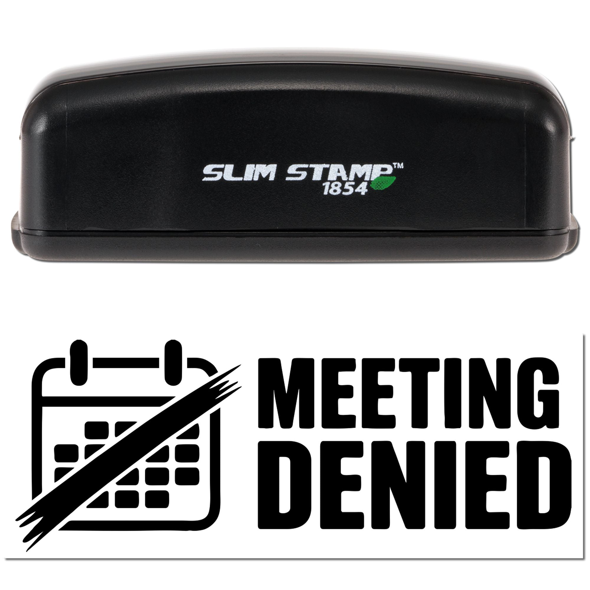 Slim Stamp 1854 rubber stamp imprint reading Meeting Denied with crossed-out calendar icon for office date rejection.
