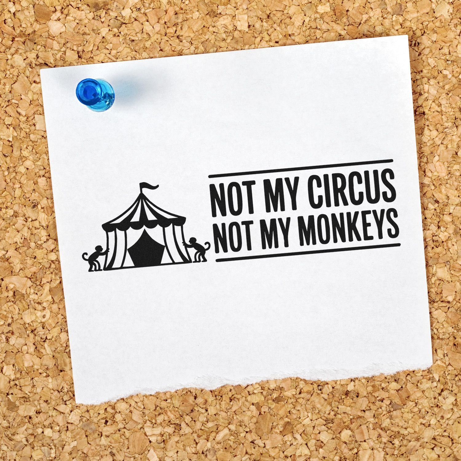 Not my circus, not my monkeys rubber stamp design on pinned white paper, funny office or craft stamp with circus tent graphic.