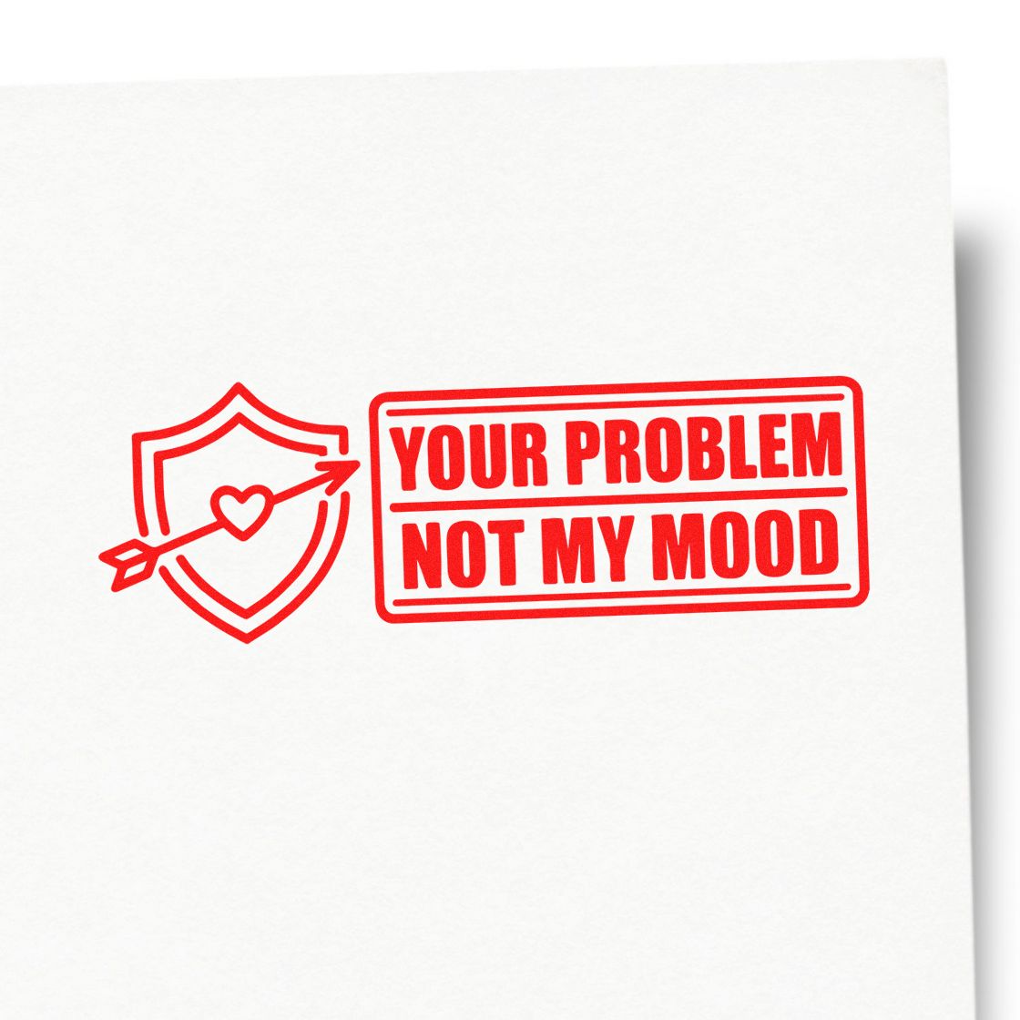 Humorous red rubber stamp design reading Your Problem Not My Mood with heart-arrow shield for bold statement use.