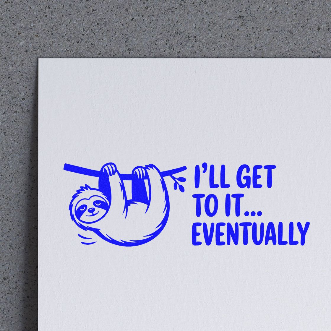 Funny sloth rubber stamp design with Ill get to it eventually text for procrastination-themed crafts and packaging.