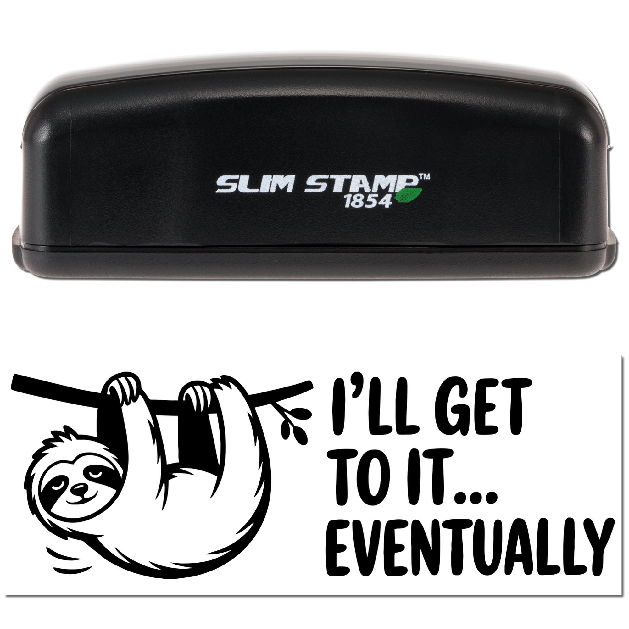 Slim Stamp 1854 custom rubber stamp with sloth design and humorous Ill get to it... eventually message.