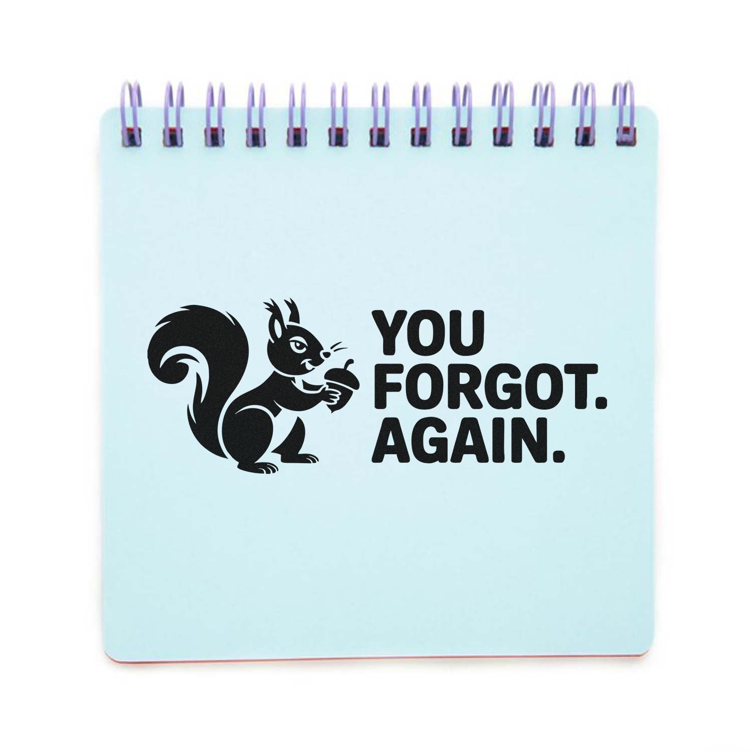 Humorous squirrel rubber stamp design with You Forgot Again text for office, school, or craft use.