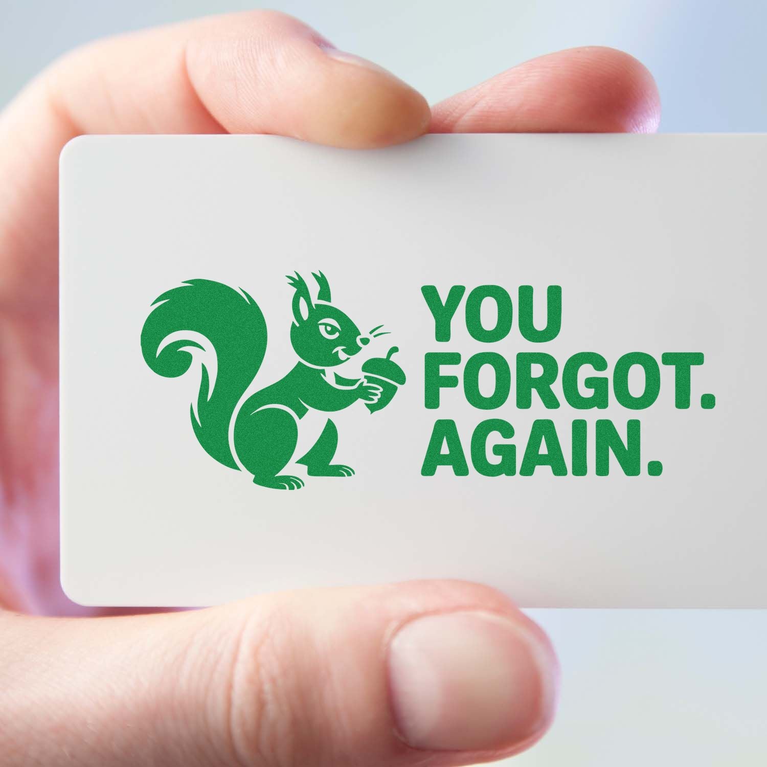 Custom rubber stamp design with squirrel and You Forgot. Again. text for office reminders and novelty rubber stamps.
