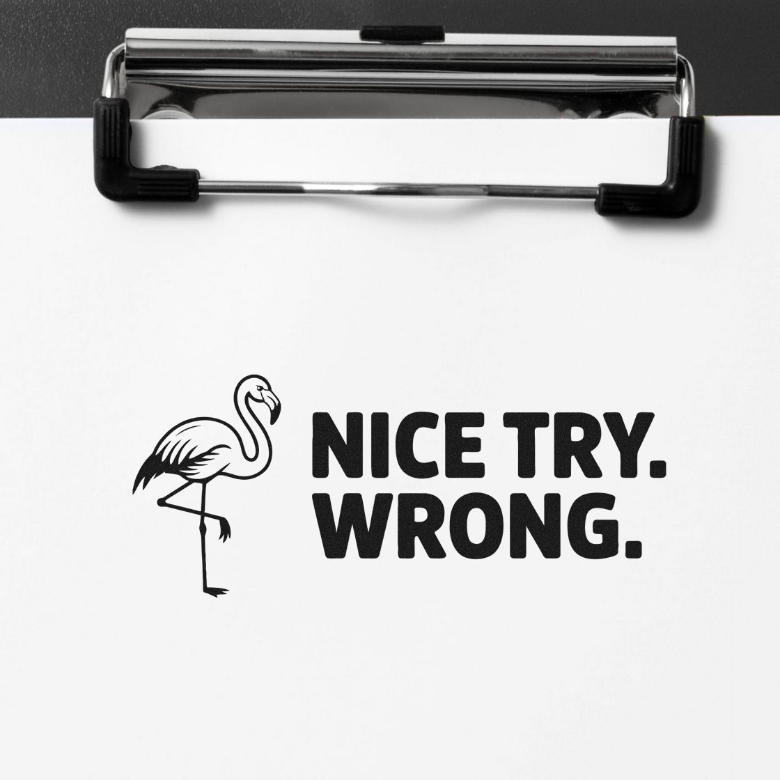 Funny rubber stamp design with flamingo and Nice Try. Wrong. message for office, classroom, or grading use.