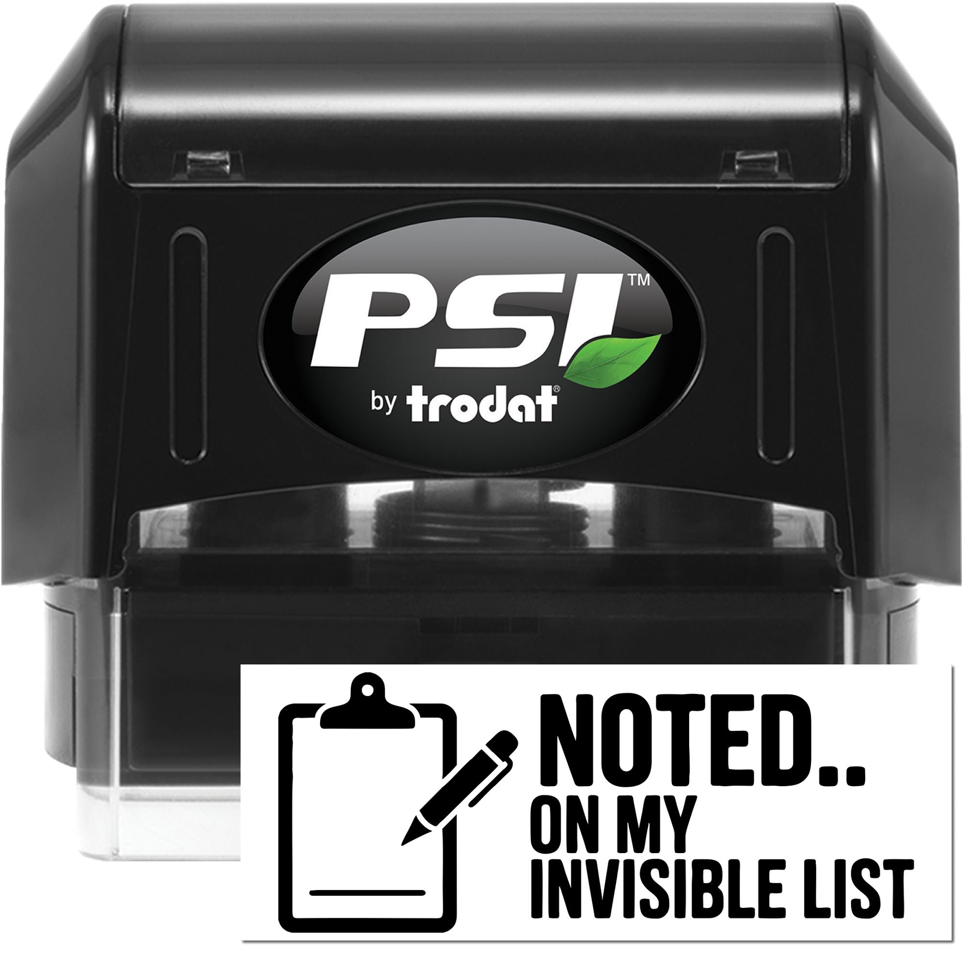 PSI by Trodat self-inking rubber stamp with Noted.. On My Invisible List for office reminders.