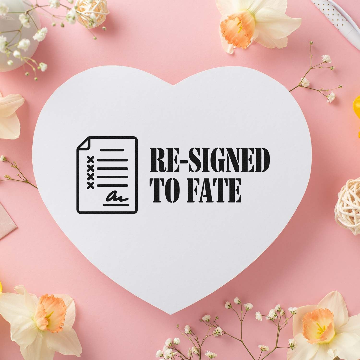 Custom rubber stamp design reading Re-Signed to Fate with document icon, ideal for resignation-themed stationery and gifts.