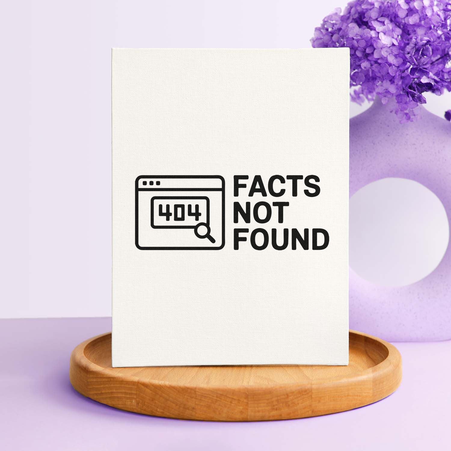Facts Not Found 404 rubber stamp design for tech humor, ideal for custom error message and creative project stamping.