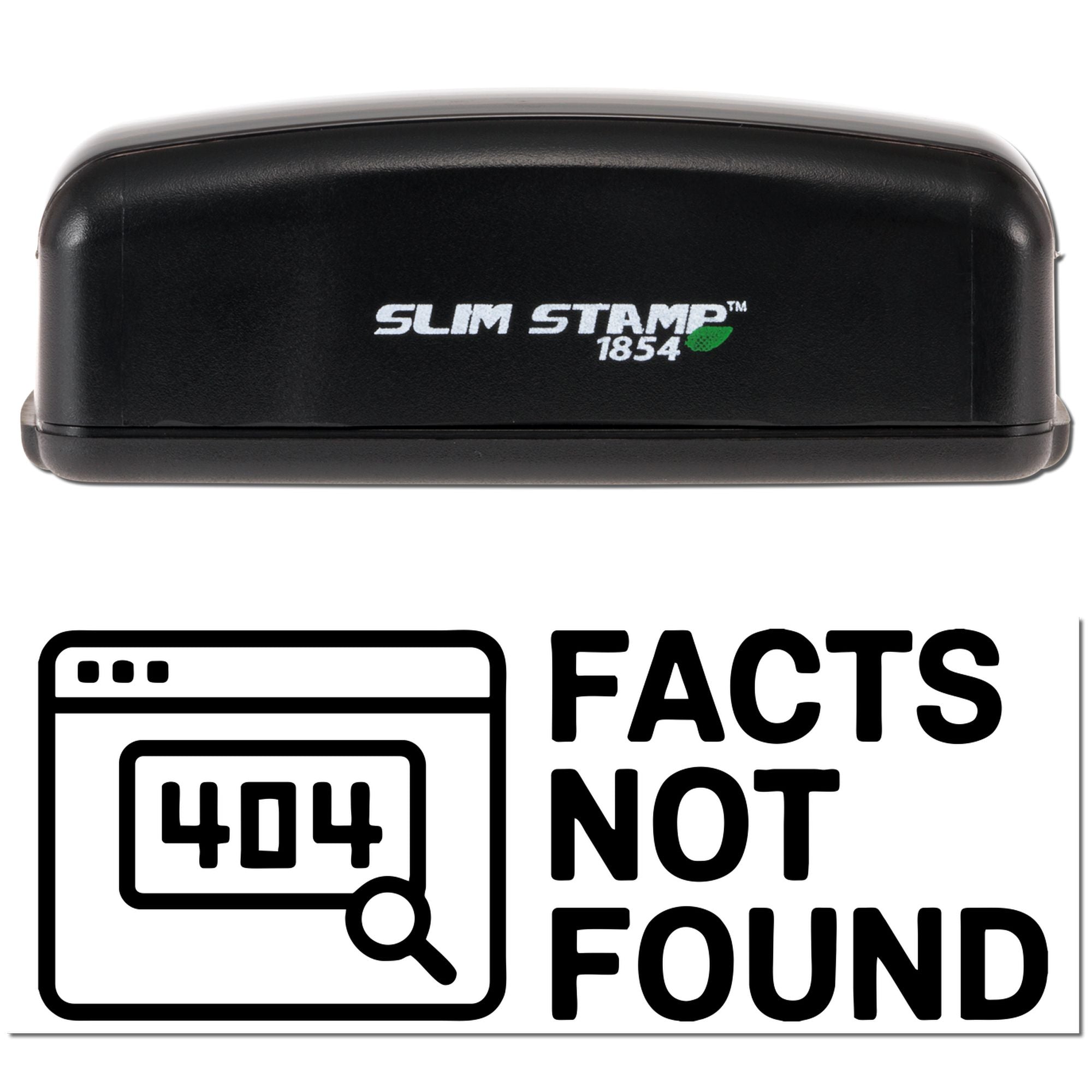 Slim Stamp 1854 black rubber stamp with Facts Not Found 404-style design for custom office or business use.