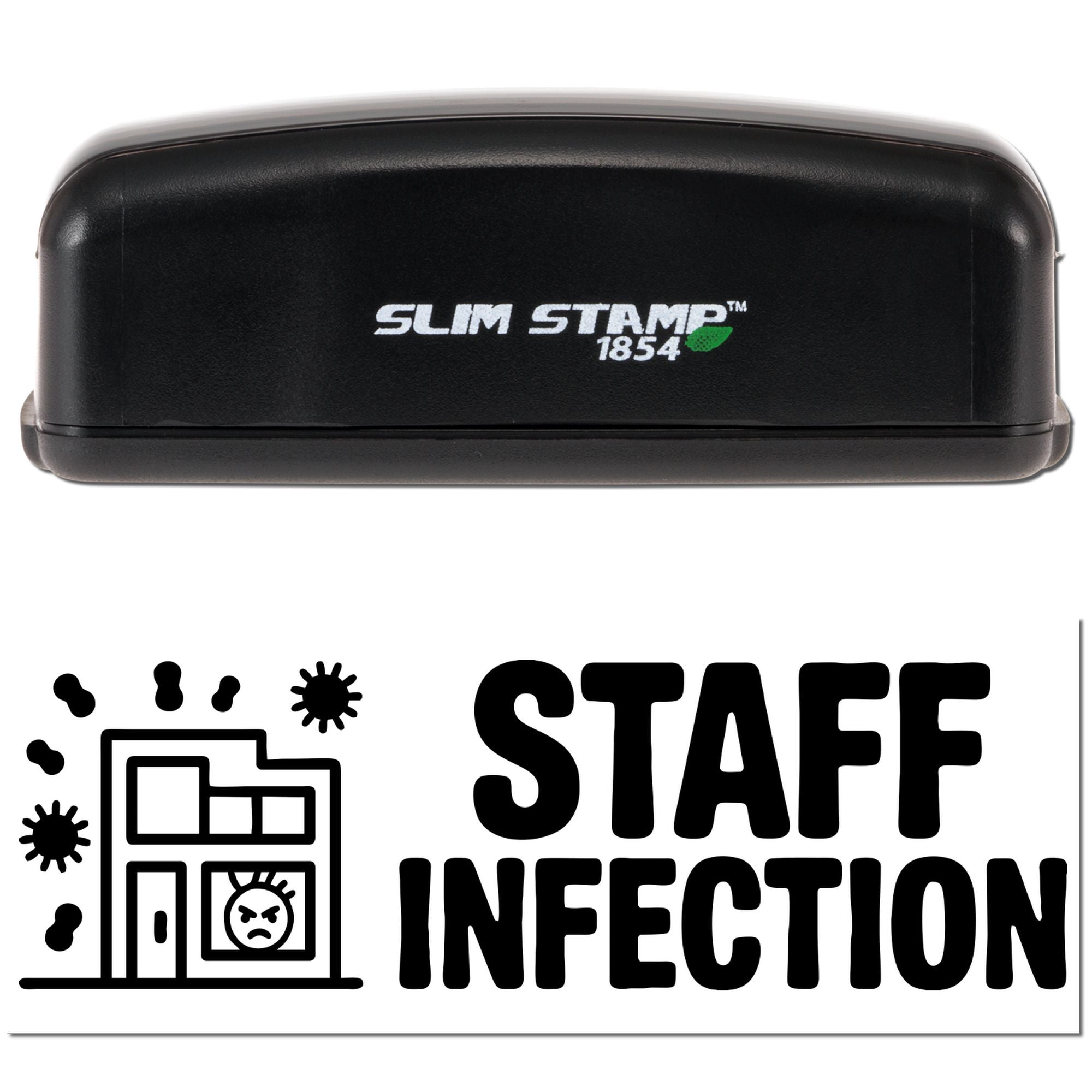 Slim Stamp 1854 custom rubber stamp with Staff Infection design for office or school humor.