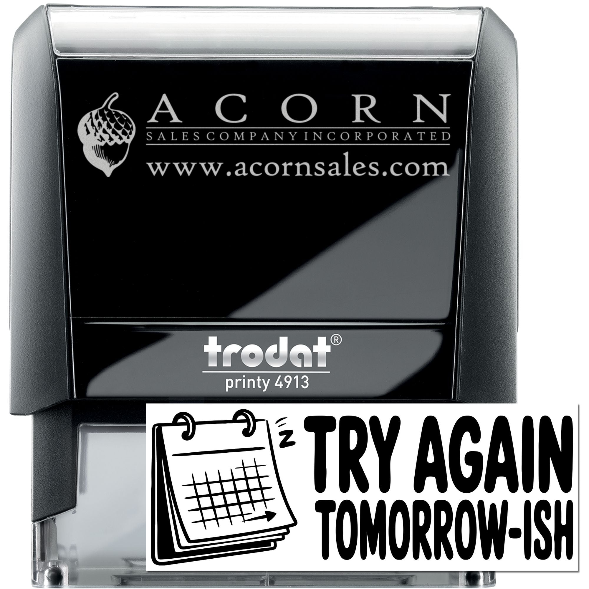 Custom Trodat Printy 4913 self-inking rubber stamp with Acorn Sales logo and Try Again Tomorrow-ish design.