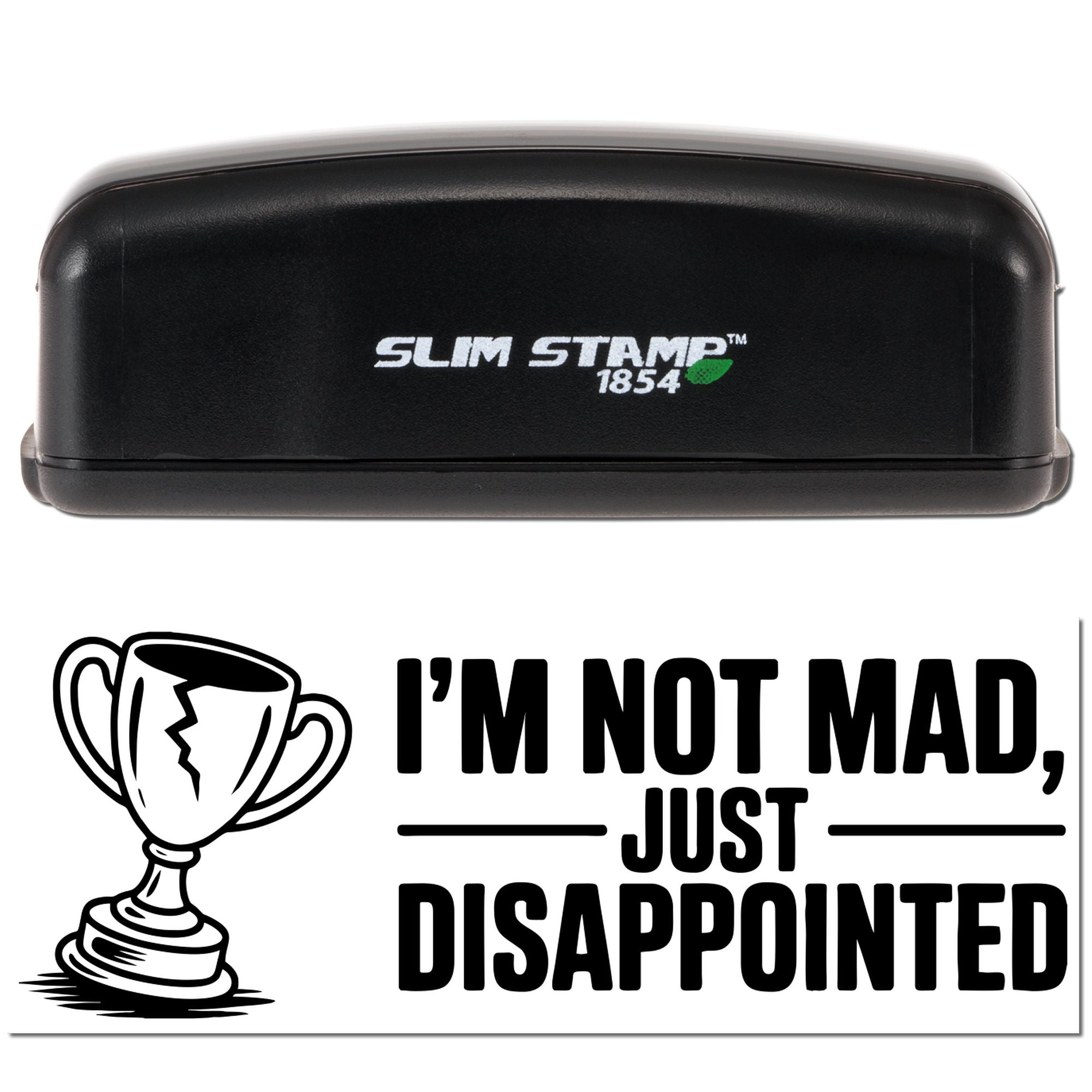 Slim Stamp 1854 self-inking rubber stamp featuring trophy icon and Im not mad, just disappointed office humor.