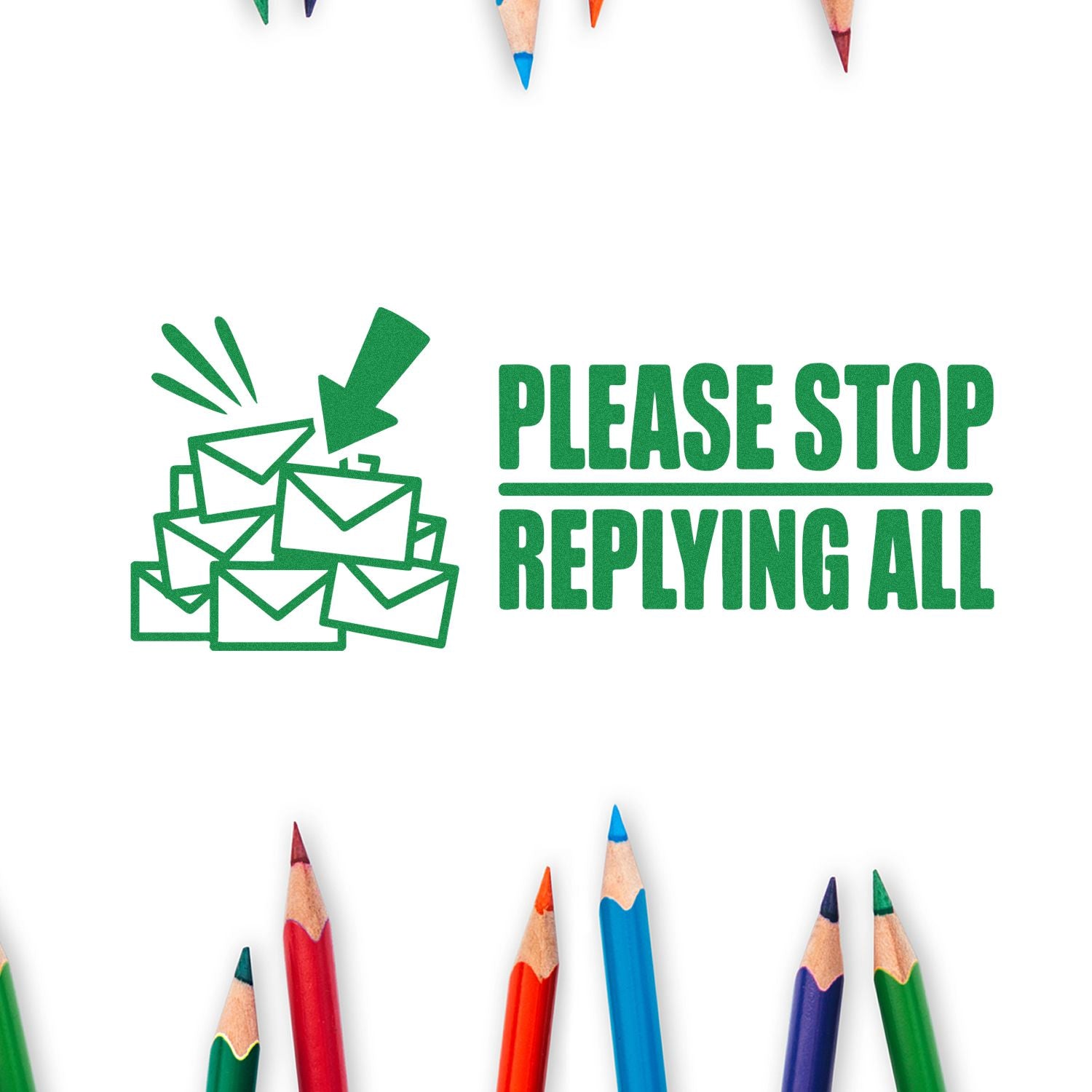 Custom rubber stamp design reading Please Stop Replying All with envelope icon for office email reminders.