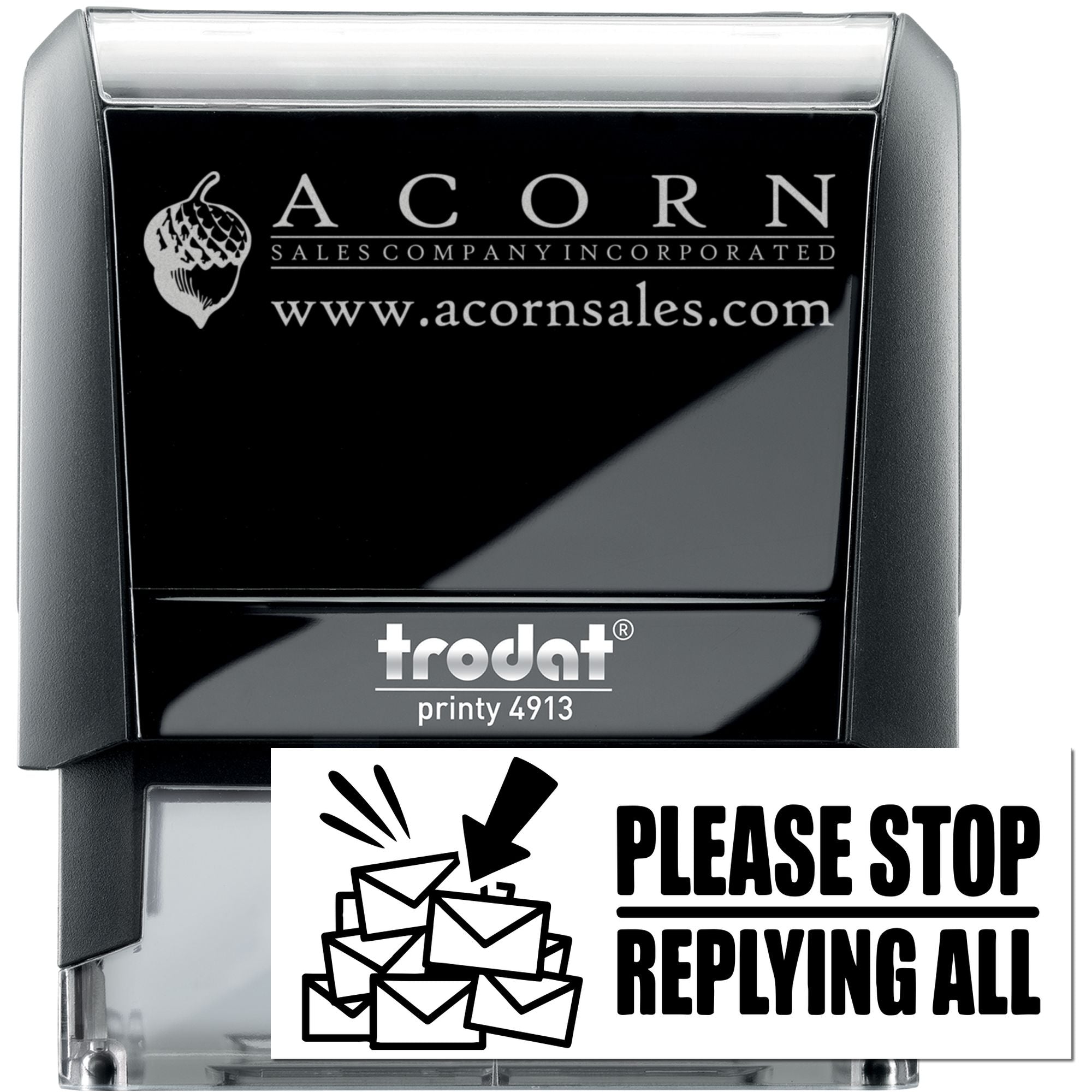 Custom self-inking rubber stamp, Trodat Printy 4913, with Please Stop Replying All office message and Acorn Sales logo.