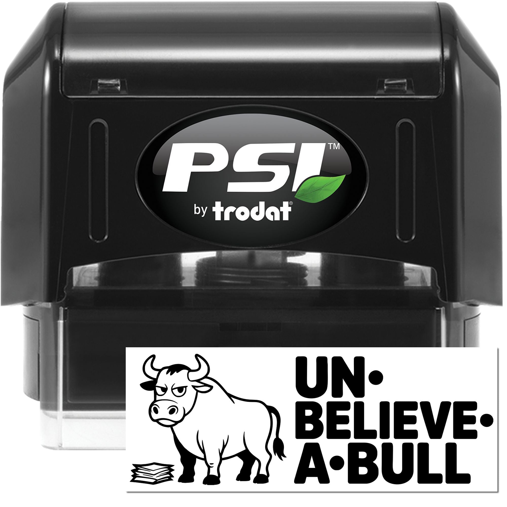 PSI by Trodat self-inking rubber stamp featuring Unbelieve-a-bull cow design for funny custom office and classroom stamping.