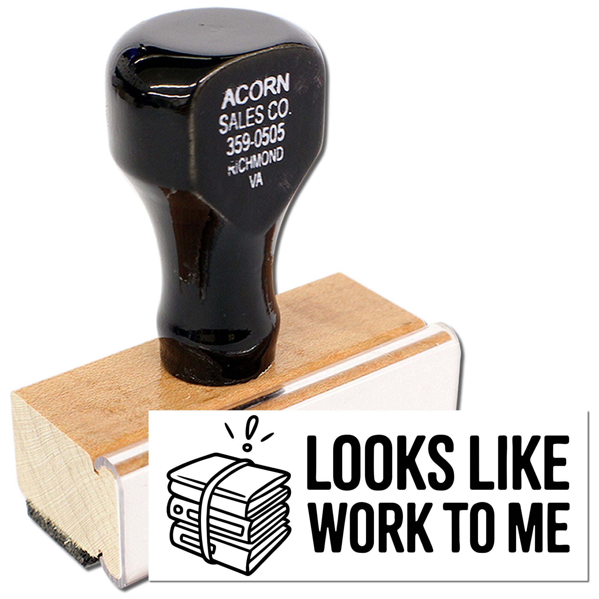 Custom wooden rubber stamp with Looks Like Work To Me design for office humor, branding, and craft projects.