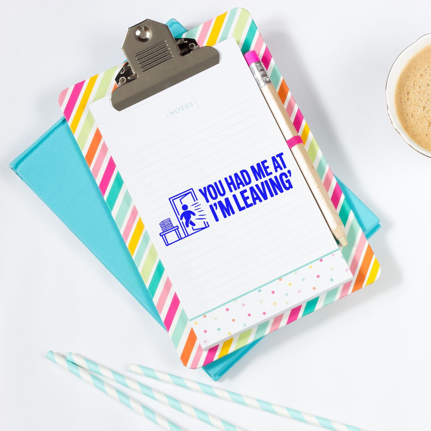 Custom rubber stamp imprint reading You had me at Im leaving on a notepad clipboard, for funny office stationery.