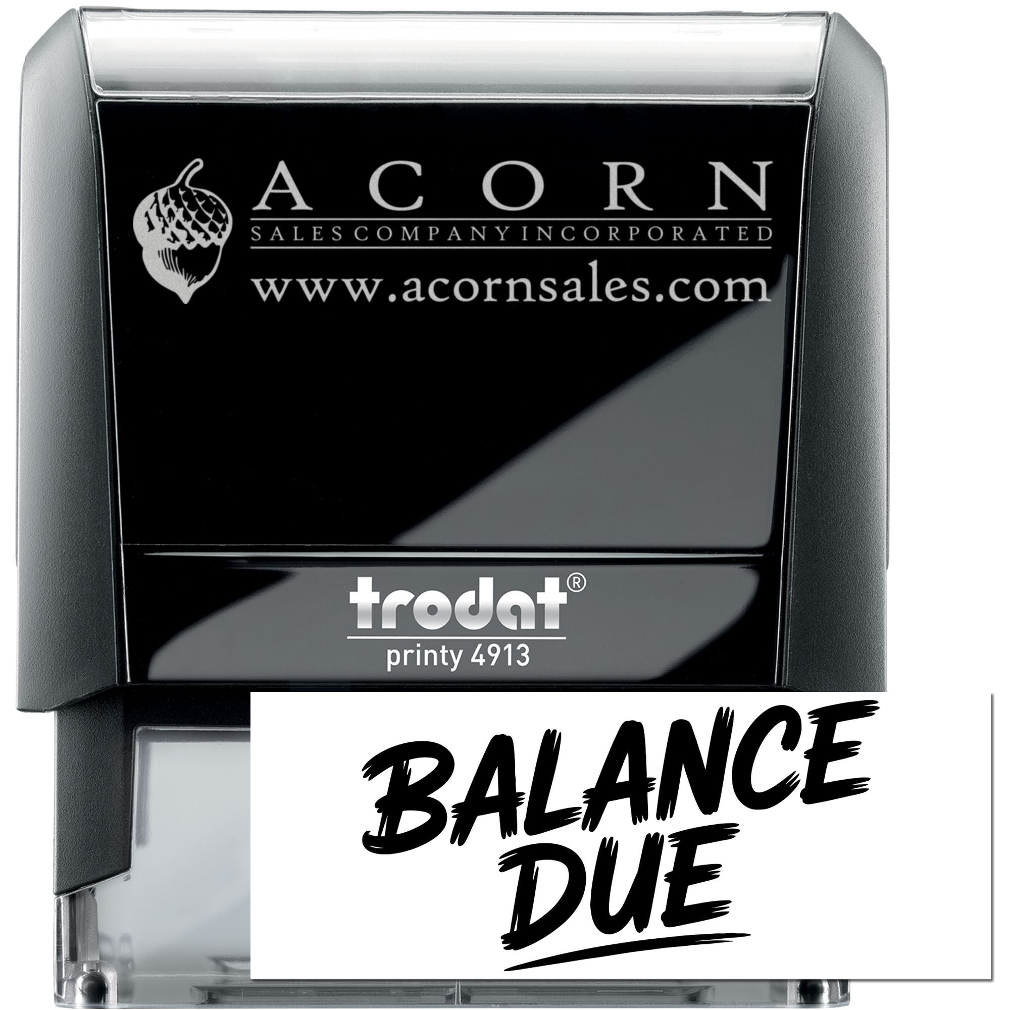 Custom self-inking rubber stamp for Acorn Sales Company with Balance Due imprint, Trodat Printy 4913.