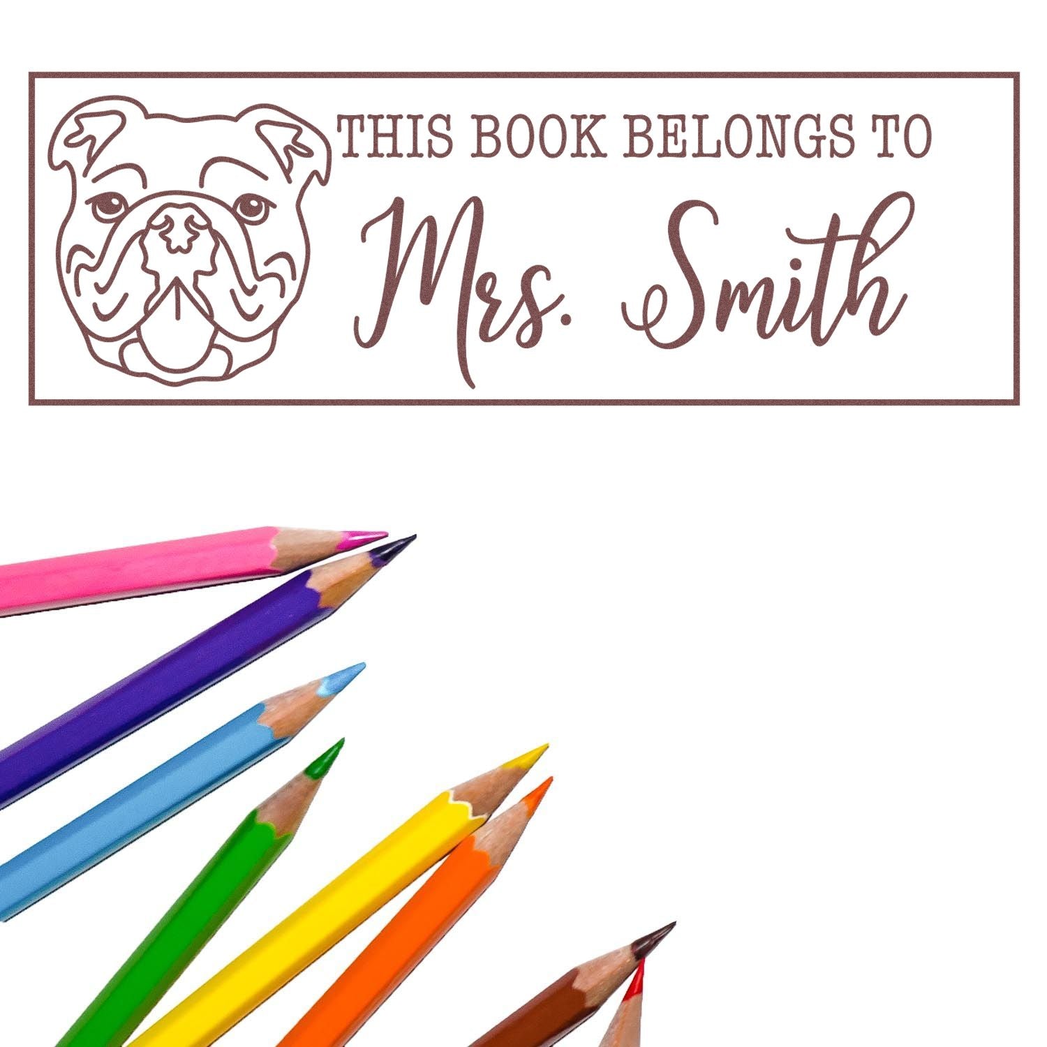 Personalized bulldog rubber stamp with This Book Belongs to Mrs. Smith for marking kids library books and classroom books.