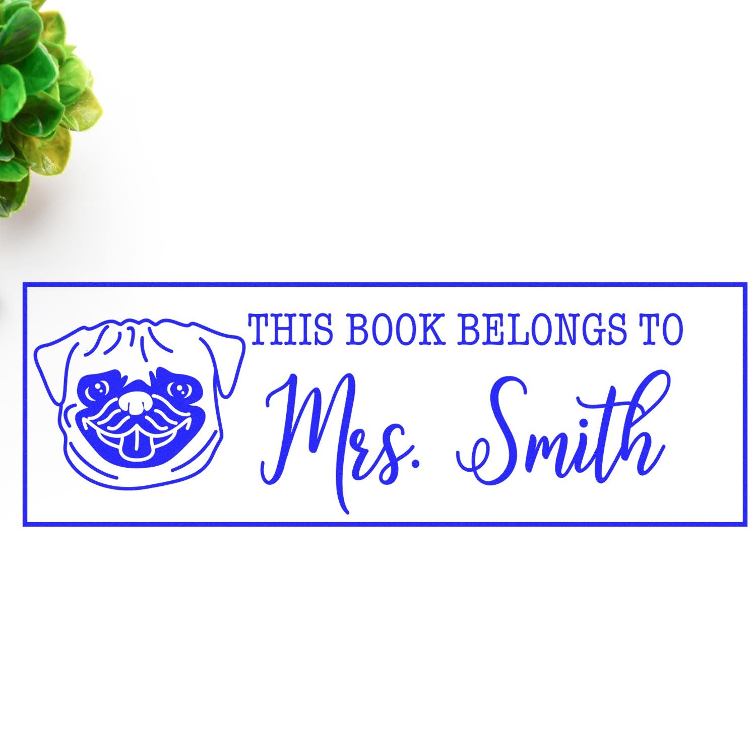 Custom rubber stamp for books, reading This Book Belongs to Mrs. Smith with a playful pug dog design for personalized library marking.