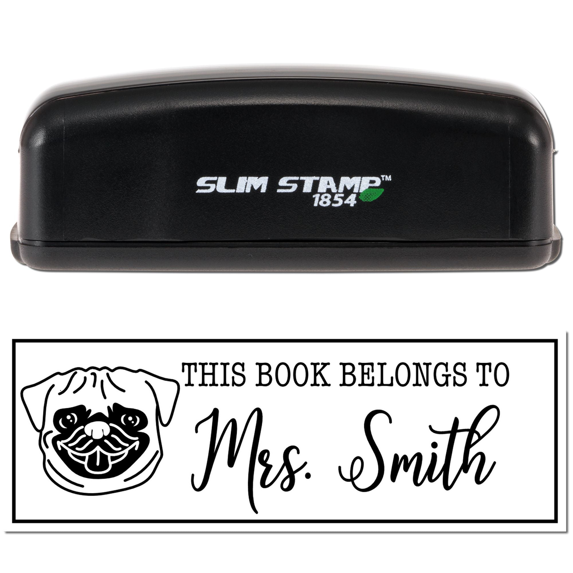 Slim Stamp 1854 rubber stamp with custom bookplate imprint reading This Book Belongs to Mrs. Smith and pug illustration.