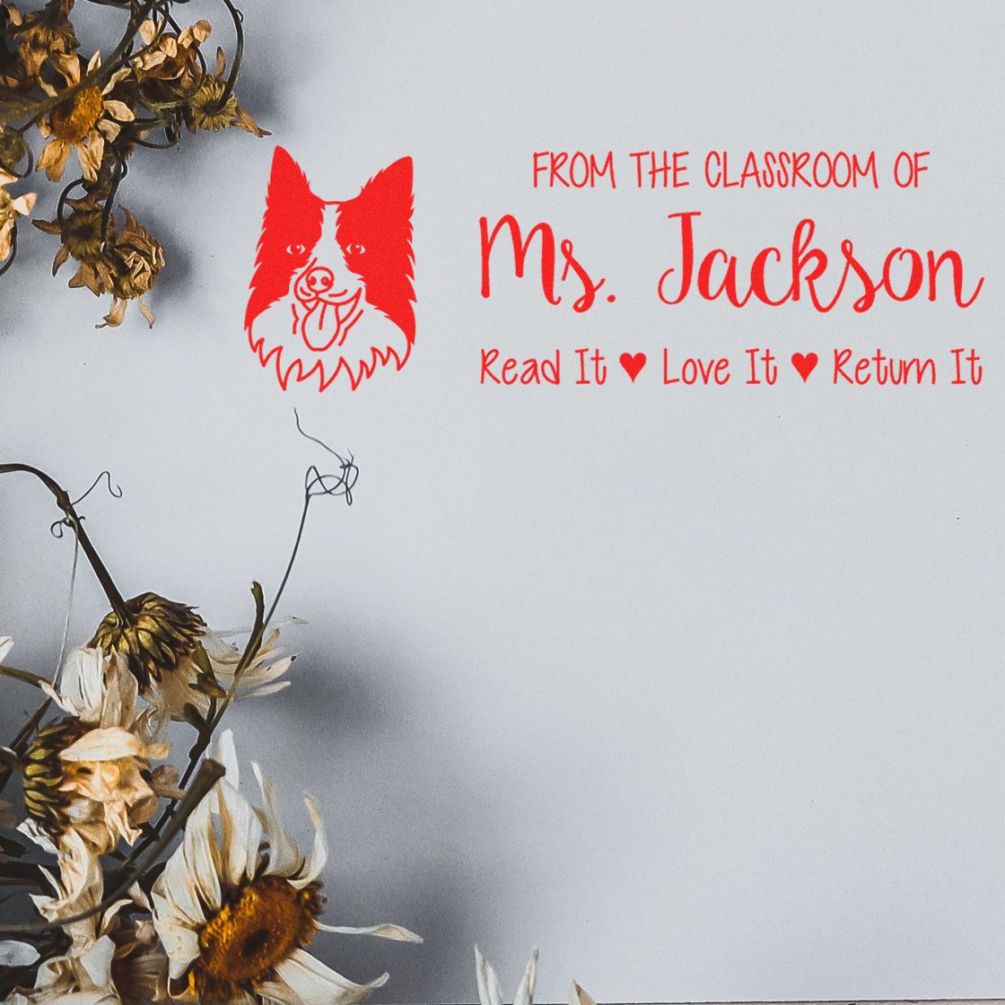 Custom teacher rubber stamp for Ms. Jackson with dog logo and Read It, Love It, Return It classroom library message.