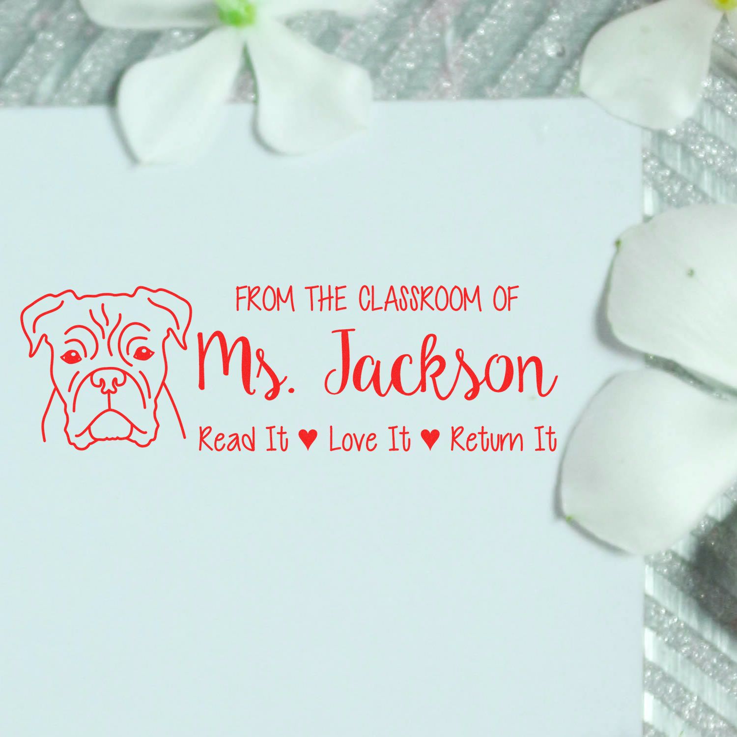 Custom teacher rubber stamp with dog graphic and From the classroom of Ms. Jackson  Read It, Love It, Return It text