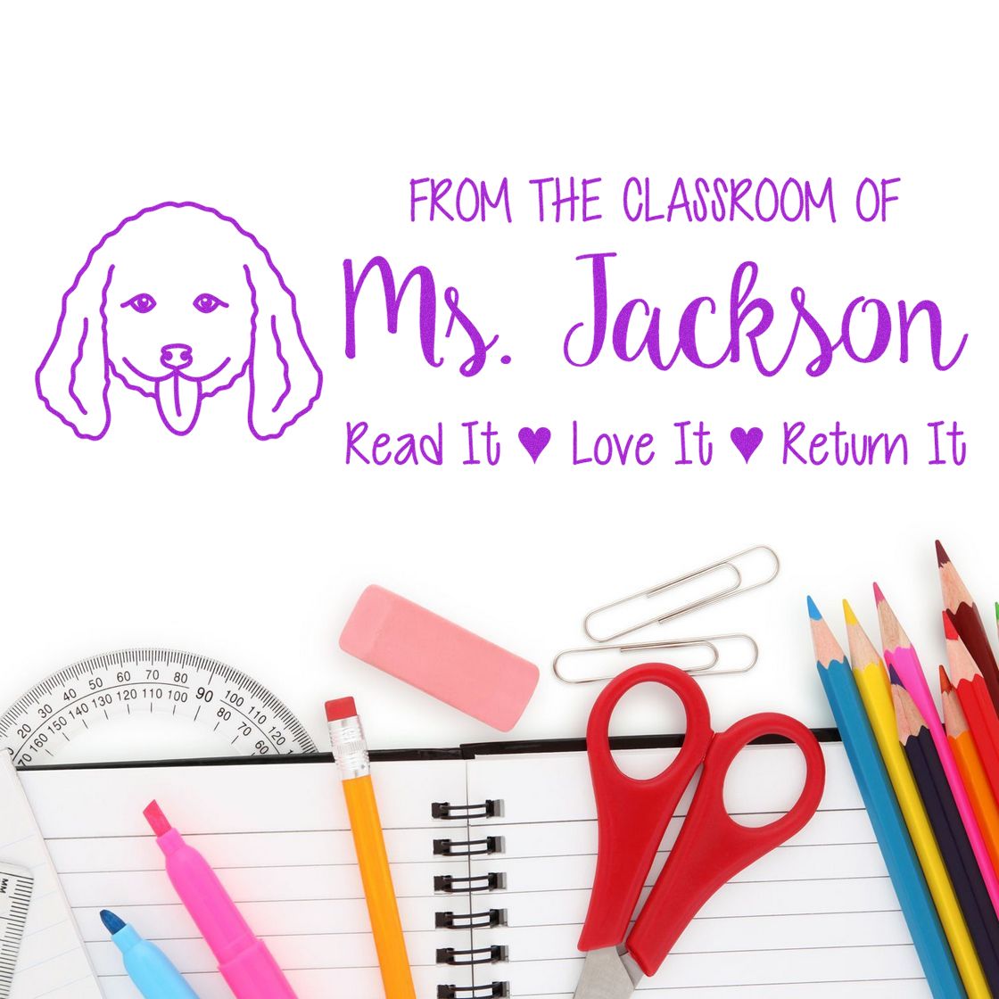 Custom teacher rubber stamp design with dog icon: From the Classroom of Ms. Jackson, Read It, Love It, Return It.