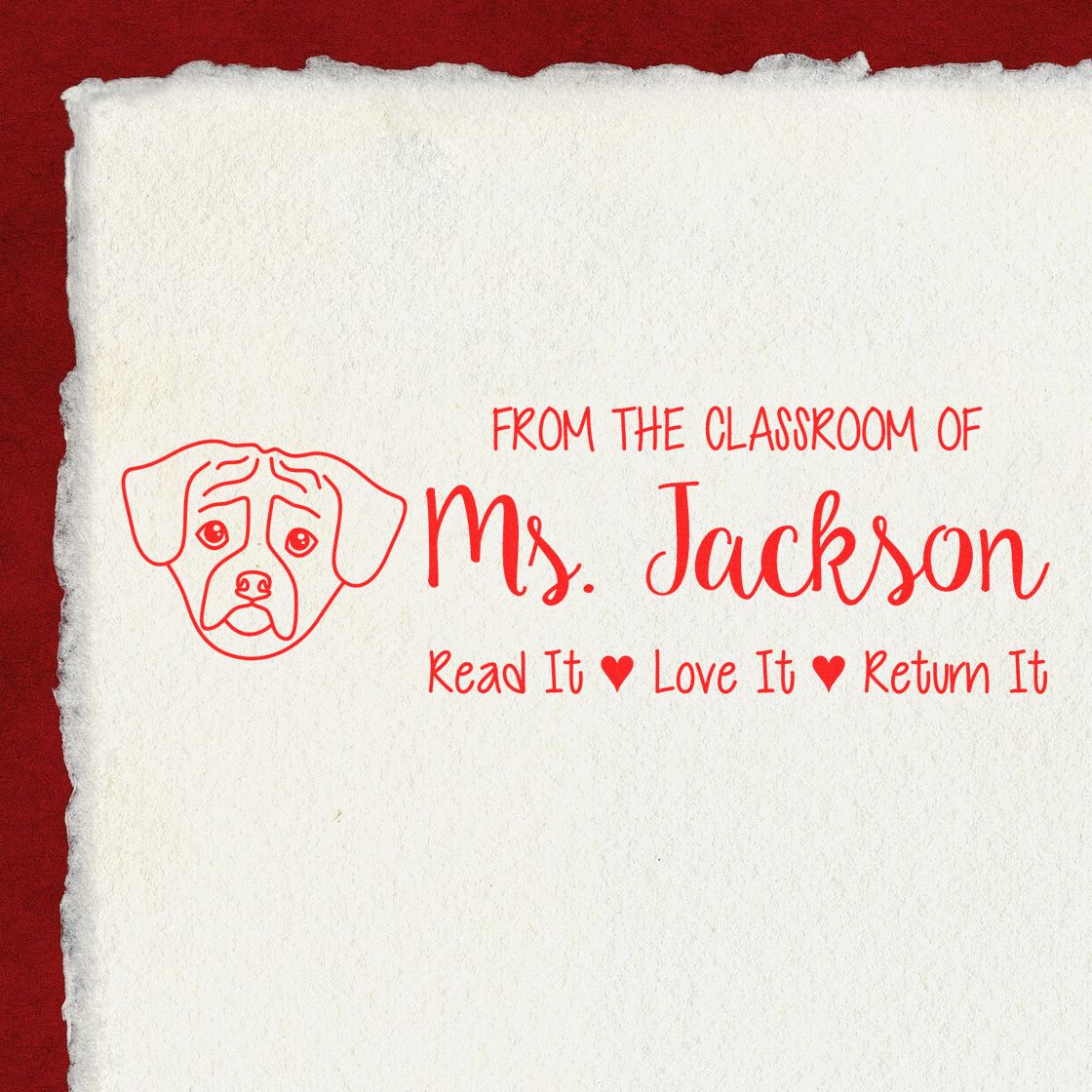 Personalized teacher rubber stamp reading From the classroom of Ms. Jackson, Read It, Love It, Return It with dog icon.