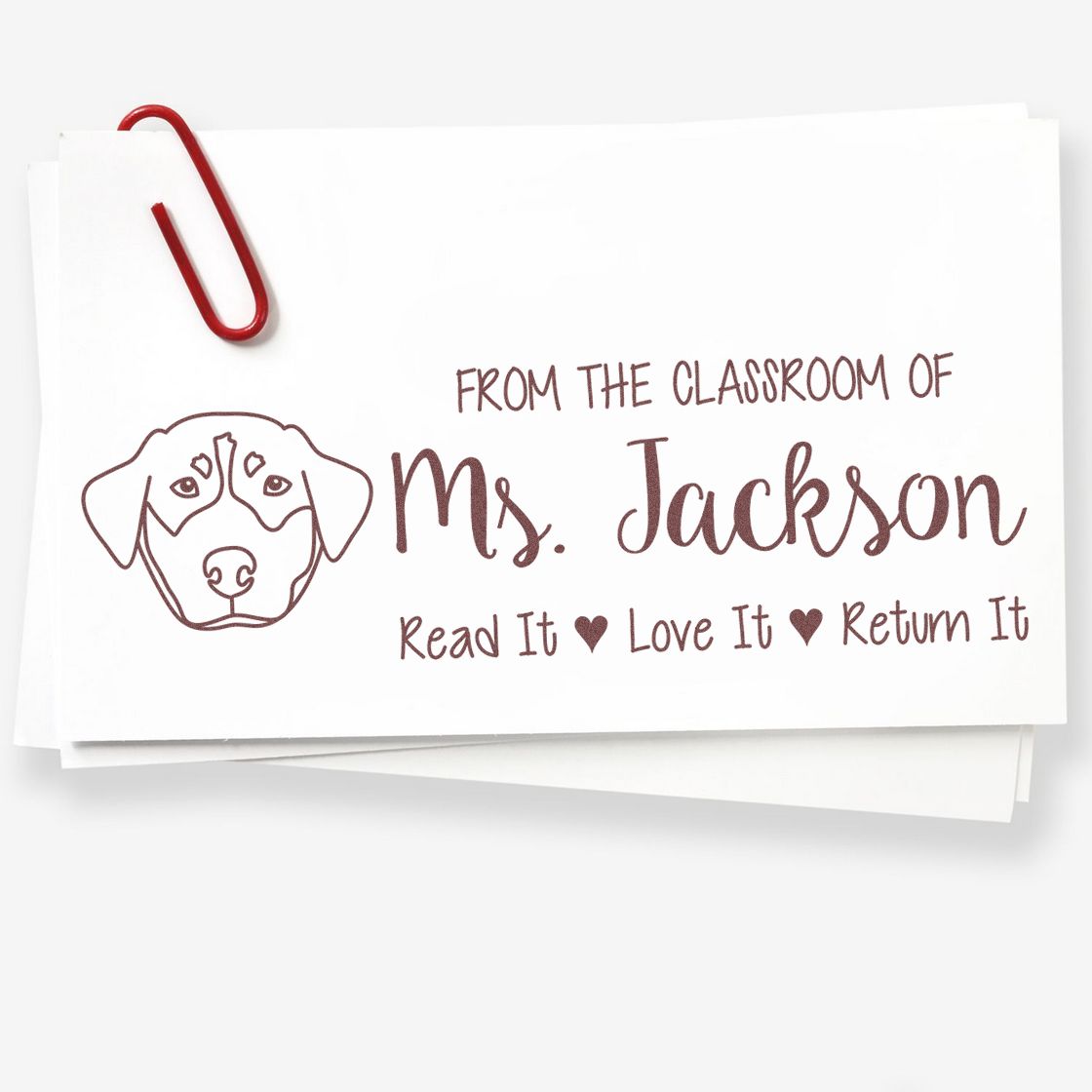 Personalized teacher rubber stamp for library books: From the classroom of Ms. JacksonRead it, Love it, Return it with dog logo.