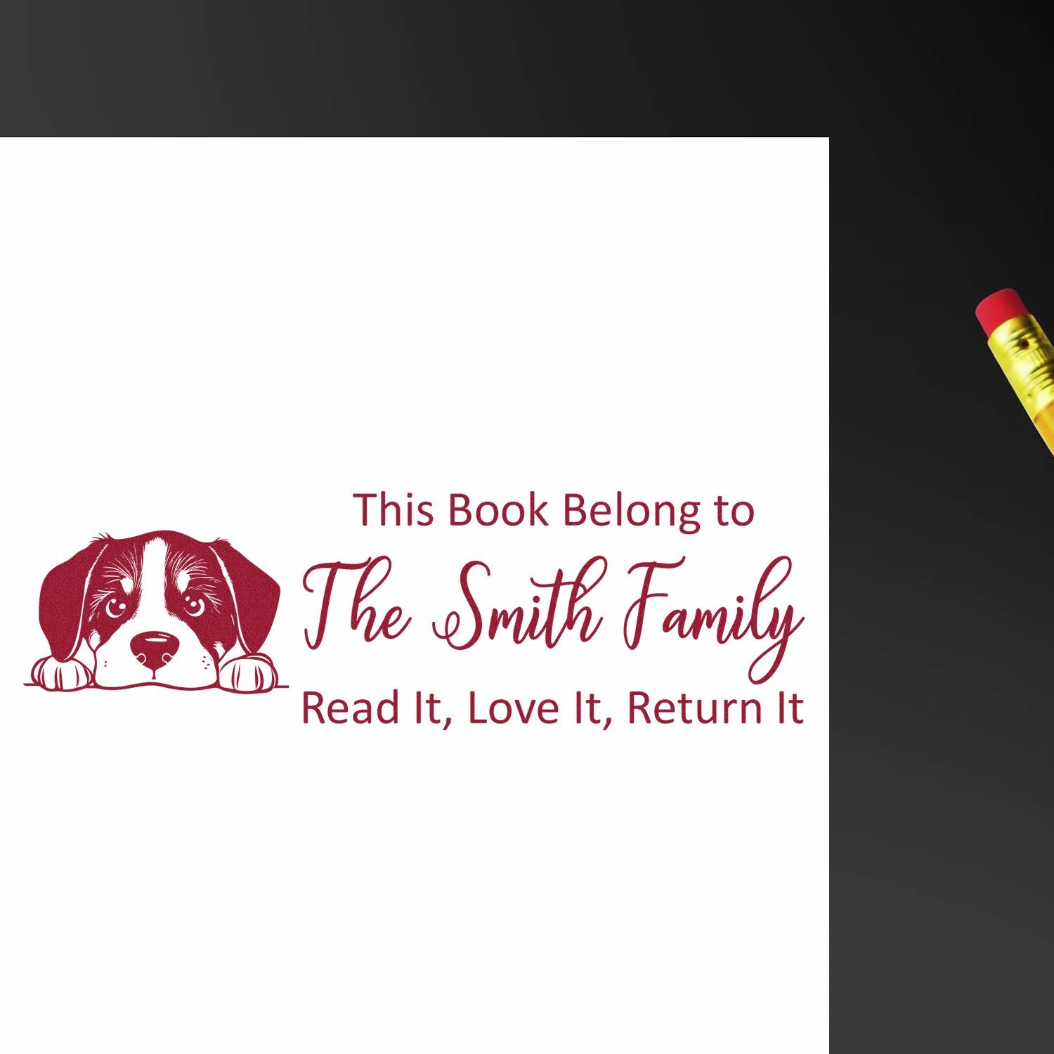 Personalized book rubber stamp with dog design: This Book Belongs to The Smith Family, Read It, Love It, Return It.