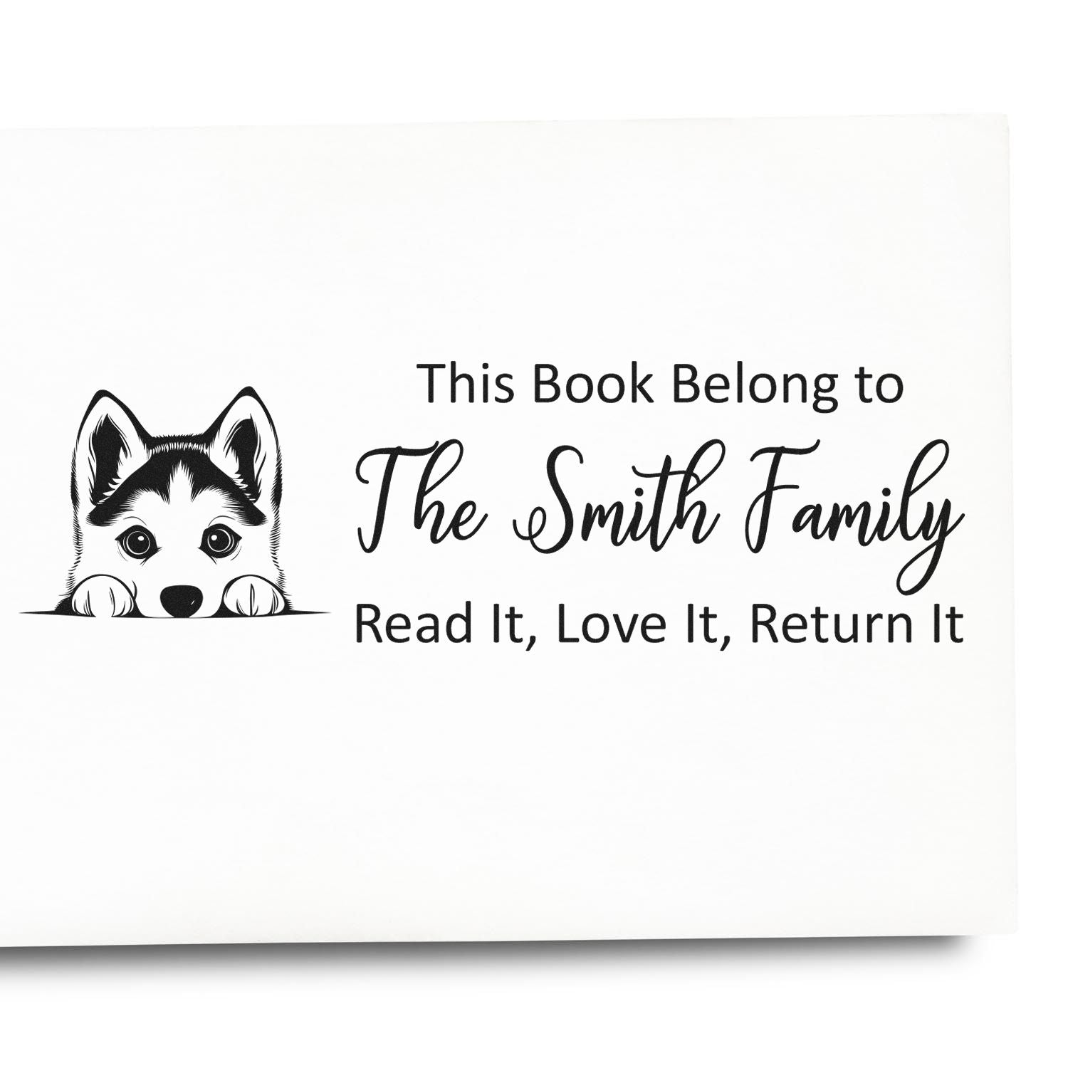 Personalized book stamp with husky dog art: This Book Belongs to The Smith Family, Read It, Love It, Return It.