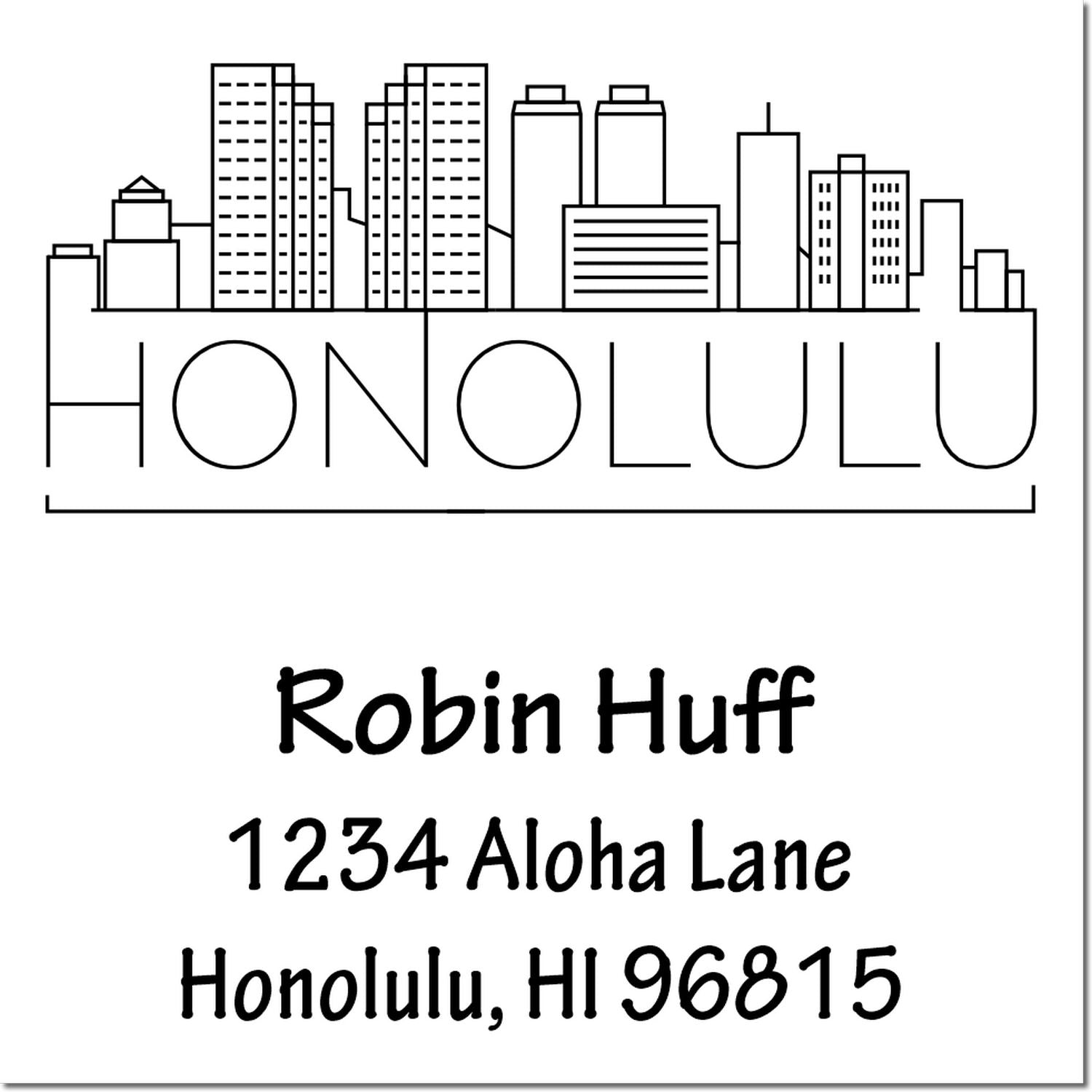 Custom Honolulu return address rubber stamp with skyline design for Robin Huff, 1234 Aloha Lane, Honolulu, HI 96815.