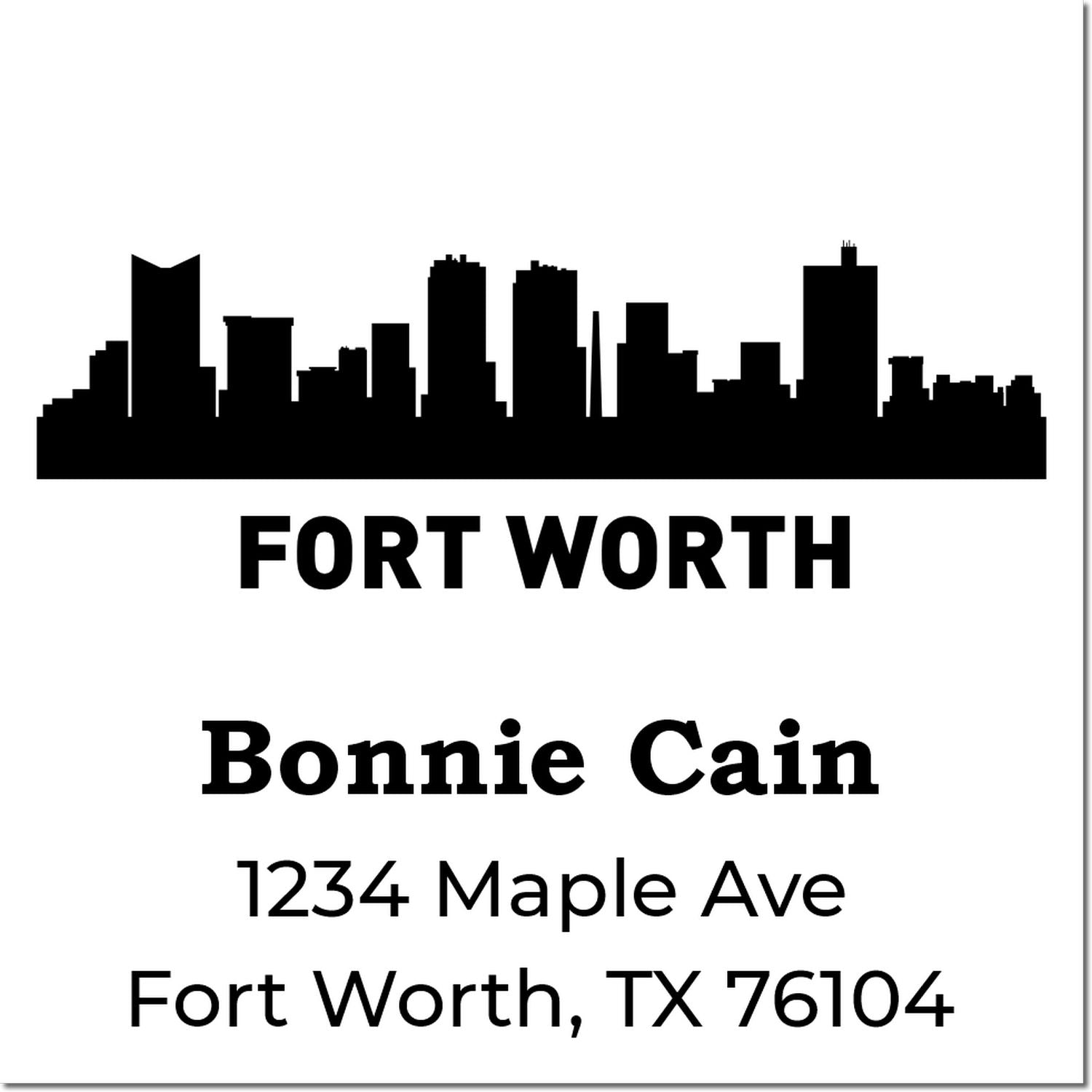 Custom Fort Worth address rubber stamp with skyline, Bonnie Cain, 1234 Maple Ave, Fort Worth, TX 76104.