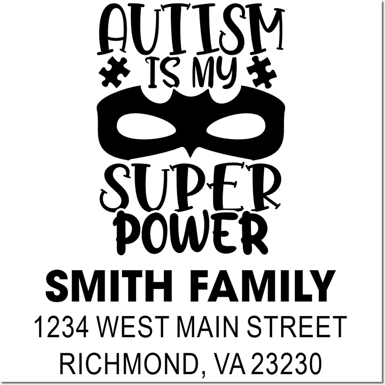 Custom autism awareness rubber stamp with Autism Is My Super Power text, puzzle pieces, and Smith family address.