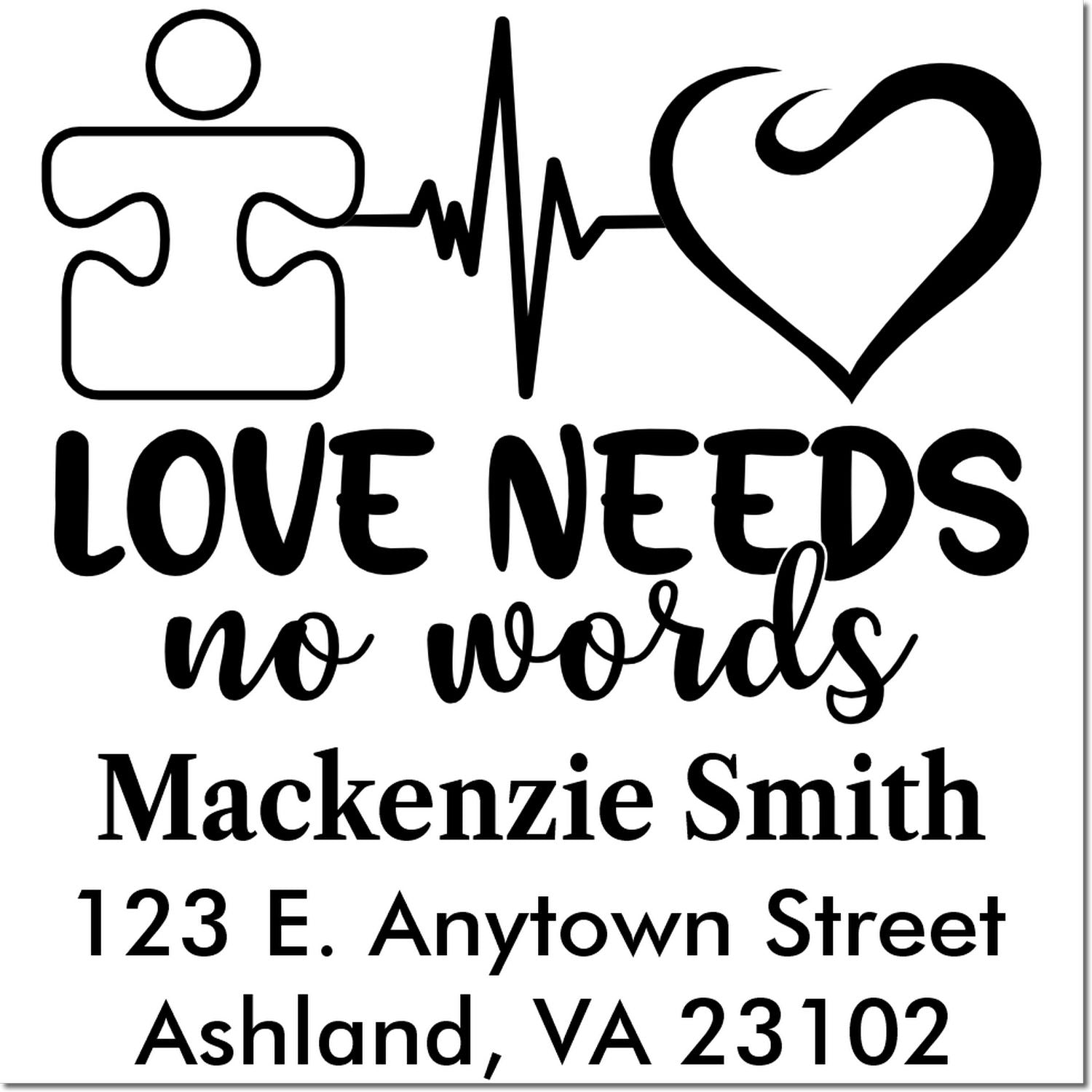 Custom rubber stamp with puzzle-piece, heartbeat and heart design reading Love Needs No Words for Mackenzie Smith, Ashland VA.