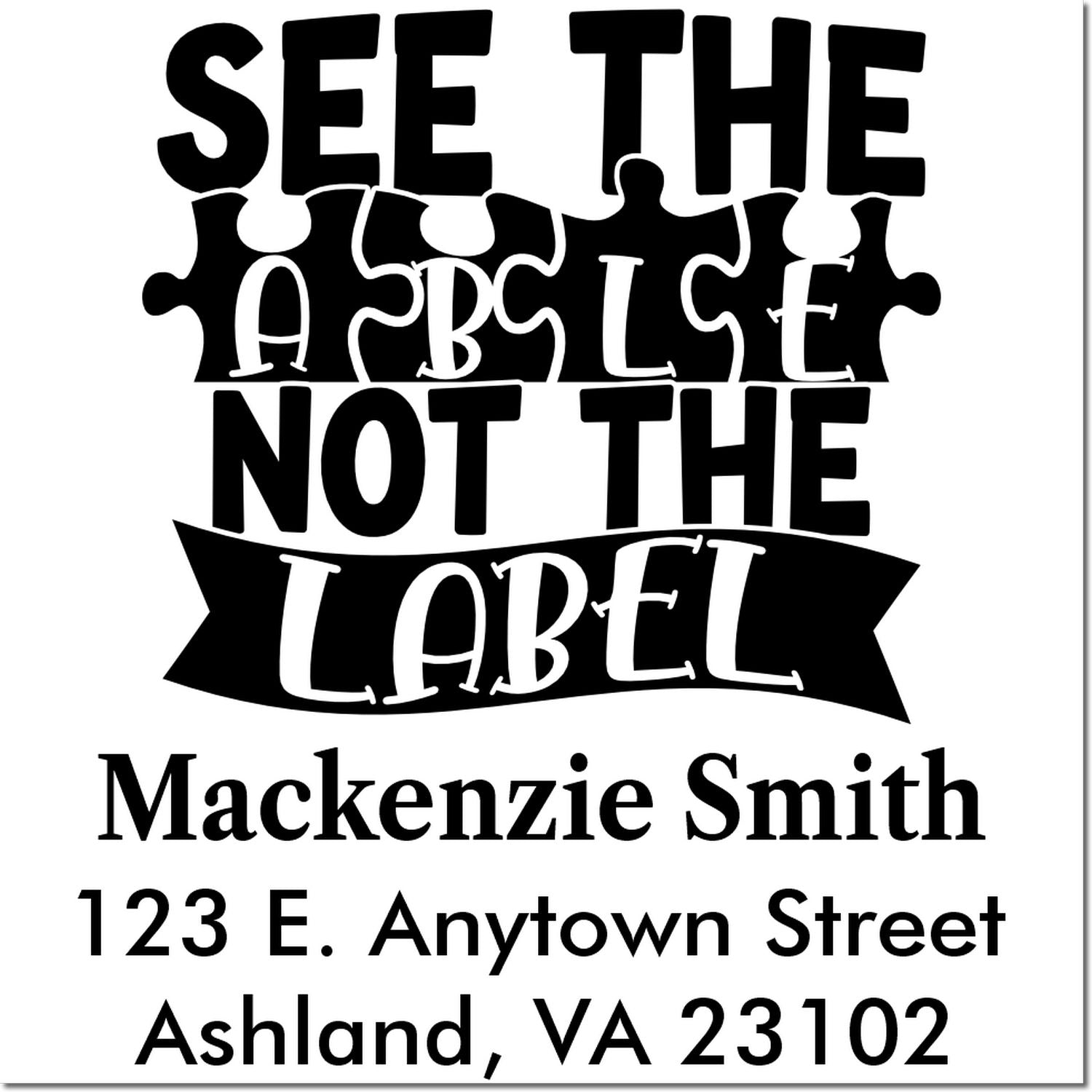 Custom rubber stamp design reading See the Able Not the Label with personalized name and address for inclusive awareness.