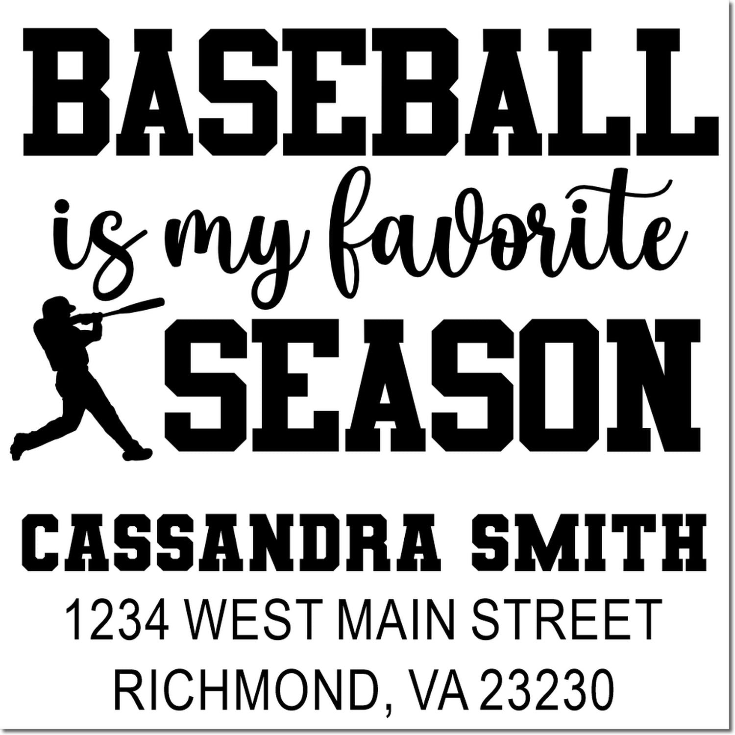 Custom baseball rubber stamp design with Baseball is my favorite season, batter silhouette, name, and address.