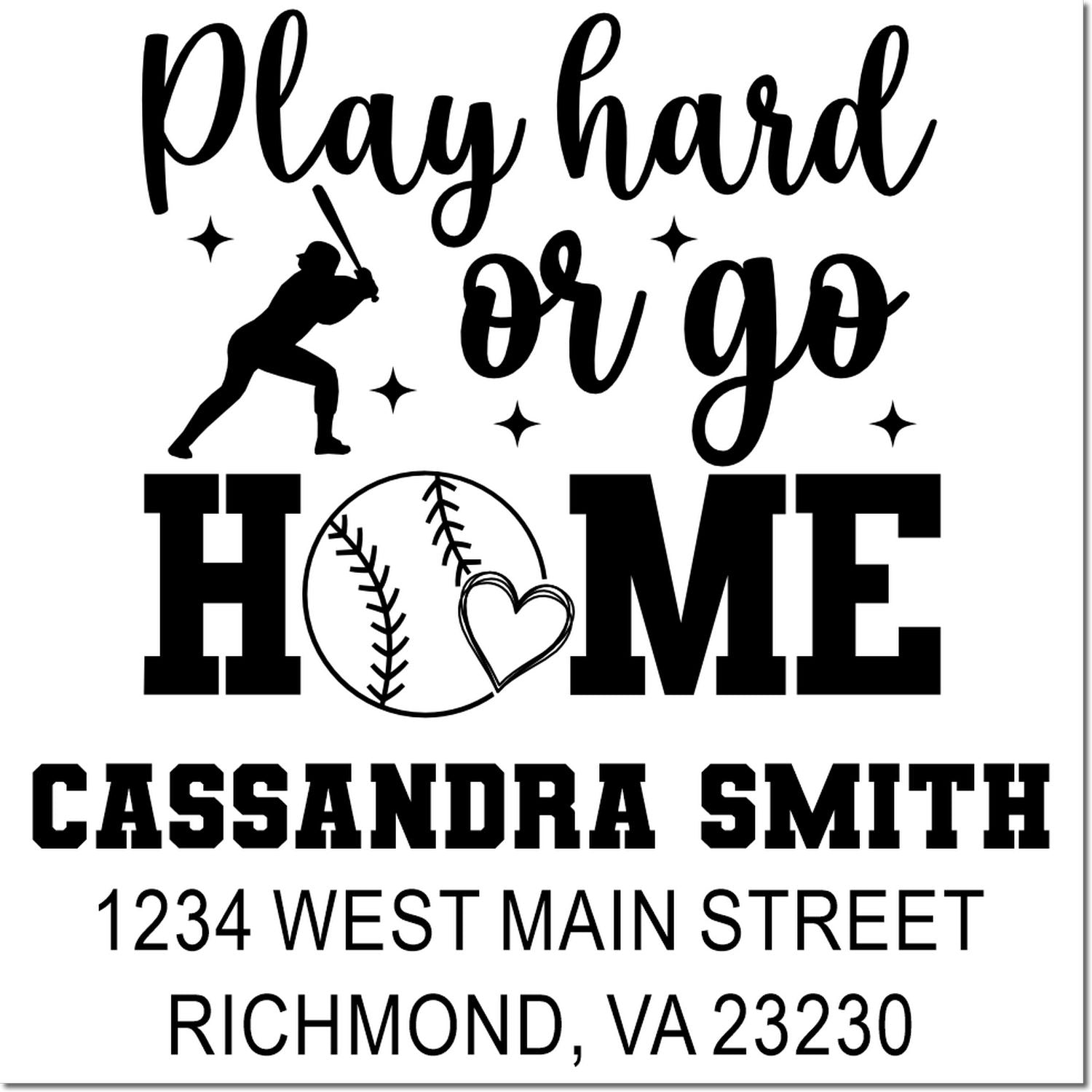 Custom baseball return address rubber stamp with Play hard or go home, player silhouette, and Cassandra Smith address.