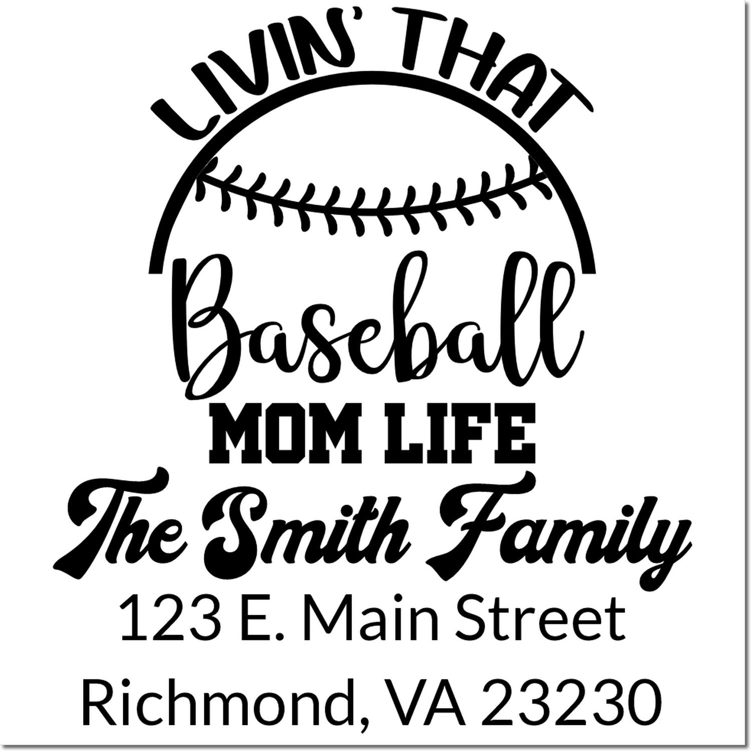 Custom baseball mom life rubber stamp for The Smith Family, featuring name and Richmond, VA 23230 address.