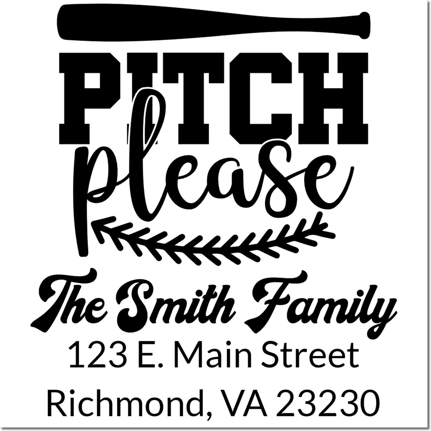 Custom baseball-themed return address rubber stamp with Pitch Please design for The Smith Family, 123 E. Main Street, Richmond, VA 23230.