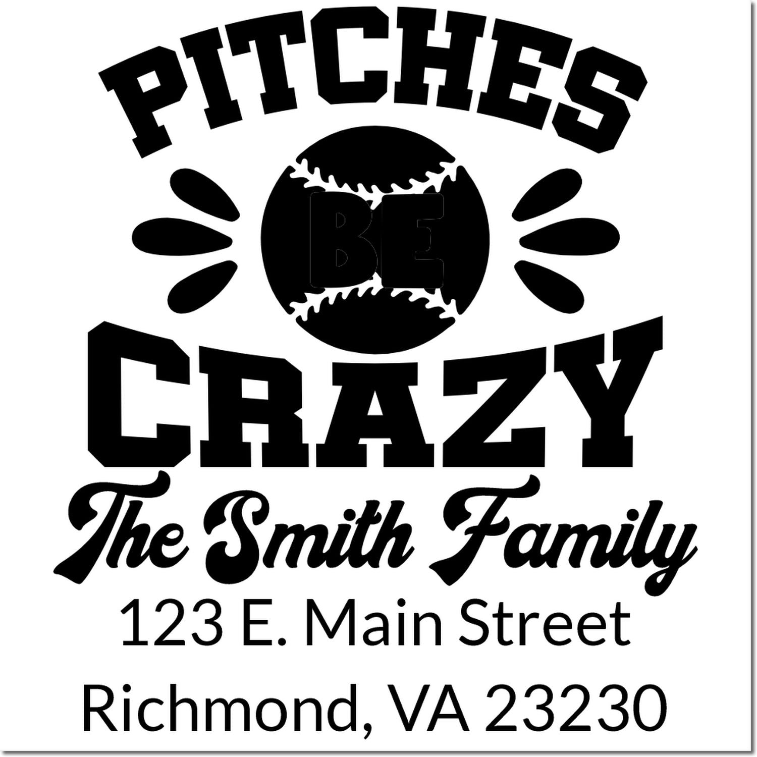 Custom baseball return address rubber stamp for The Smith Family, Pitches Be Crazy design with Richmond, VA 23230.