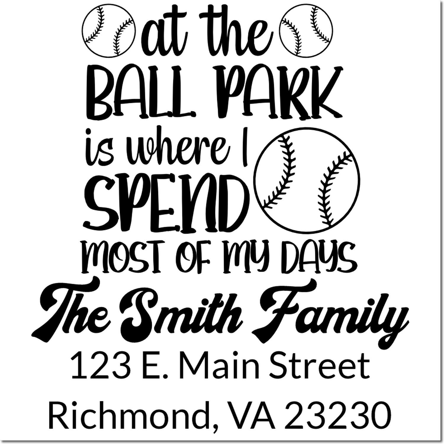 Baseball-themed custom rubber stamp for The Smith Family, with quote At the ball park is where I spend most of my days and address.