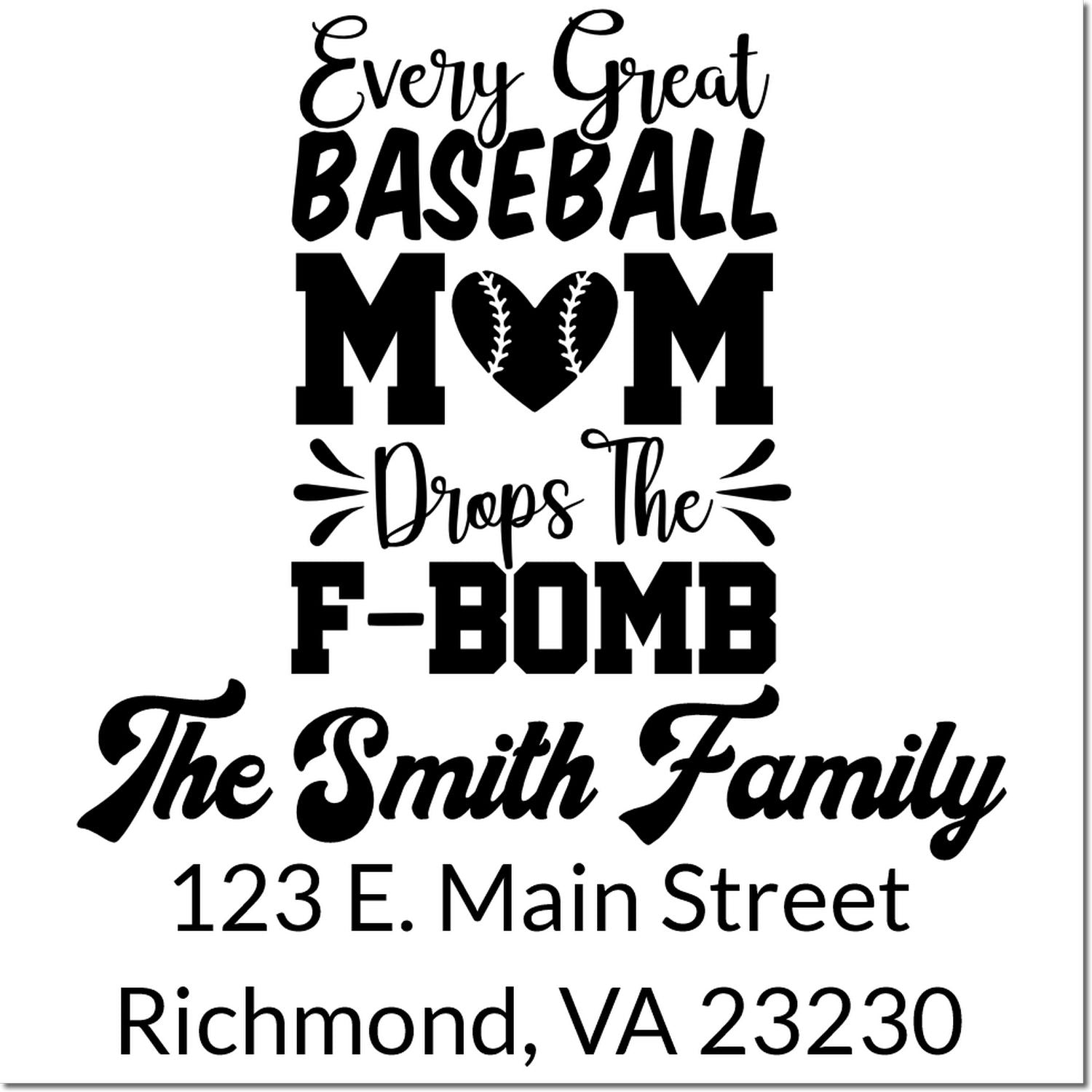 Personalized baseball mom rubber stamp with family name and return address, featuring the phrase Every Great Baseball Mom Drops the F-Bomb.