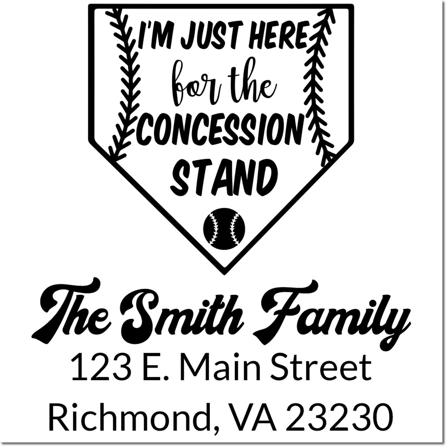 Custom baseball rubber stamp with family name, address, and Im just here for the concession stand design.