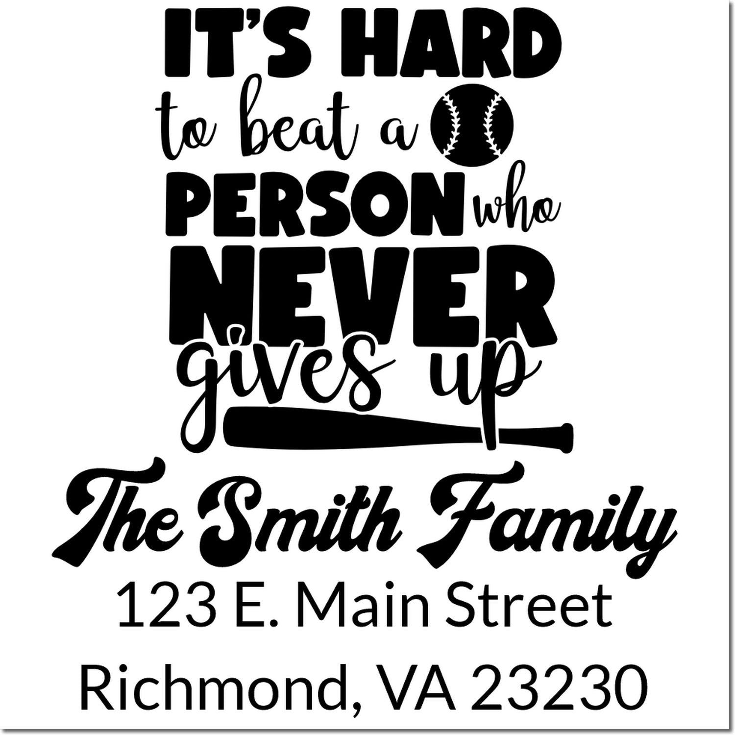 Personalized baseball quote address rubber stamp for The Smith Family, featuring Its hard to beat a person who never gives up.