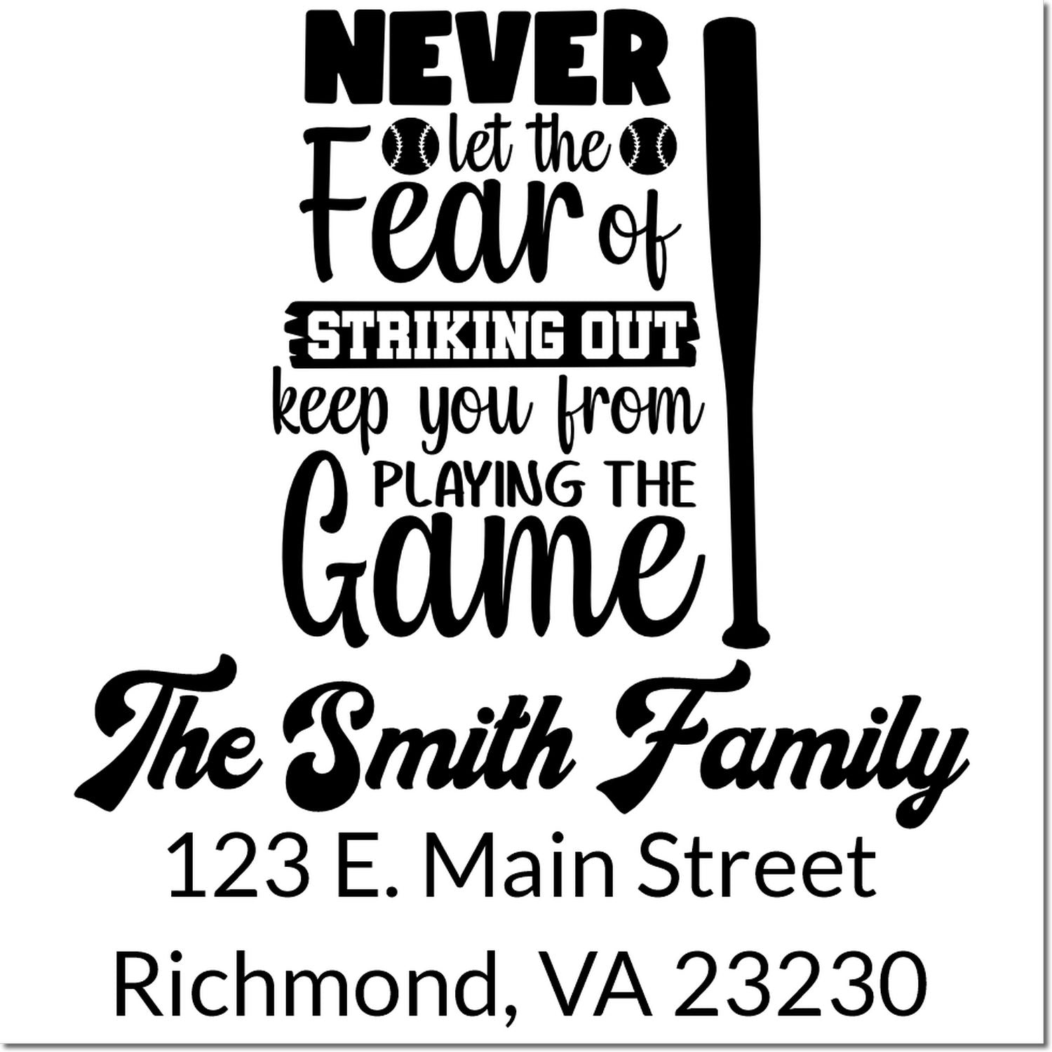 Personalized baseball quote rubber stamp with The Smith Family, Richmond VA 23230, and Never let the fear of striking out design.