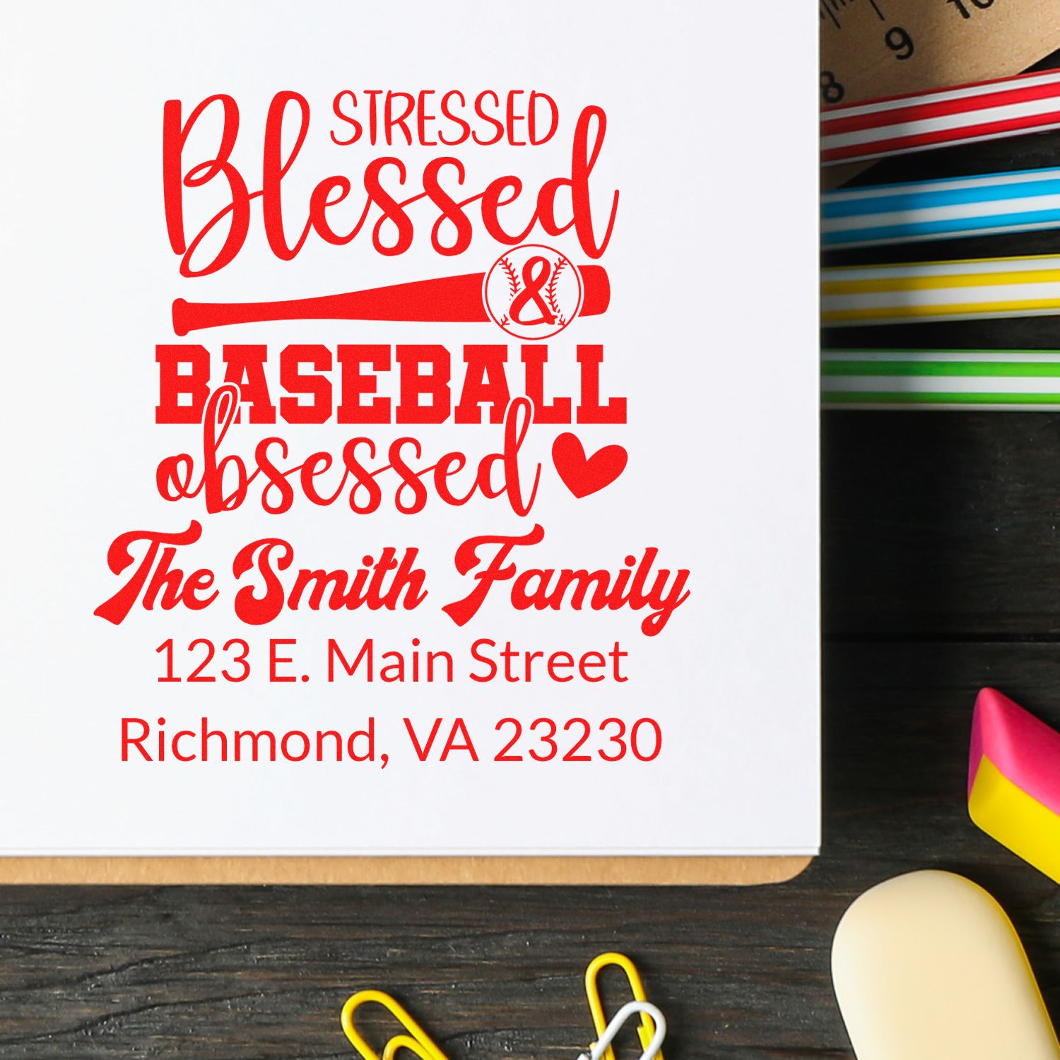 Custom baseball family address rubber stamp reading Stressed, Blessed, Baseball Obsessed for The Smith Family, Richmond, VA.