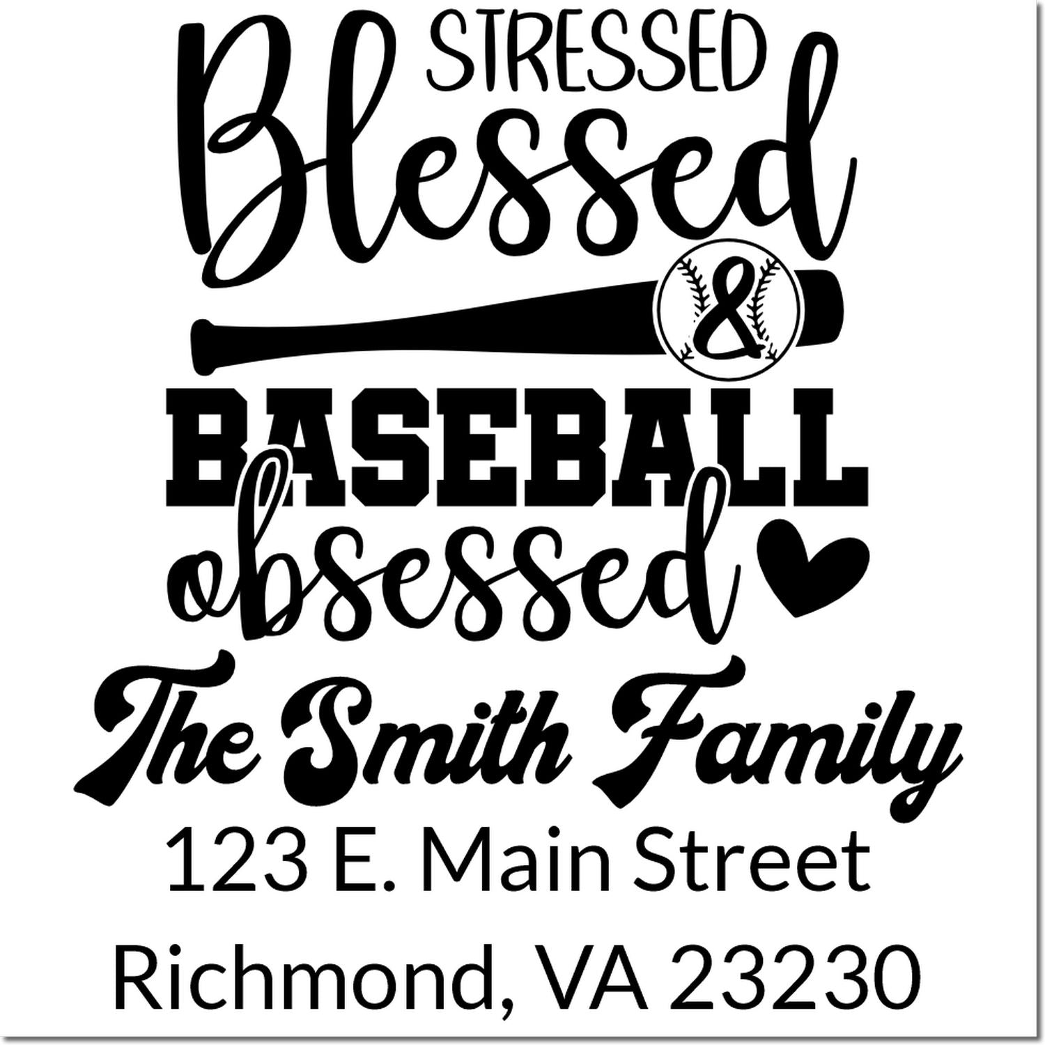 Custom baseball family rubber stamp with Stressed Blessed Baseball Obsessed, The Smith Family, and Richmond, VA address.