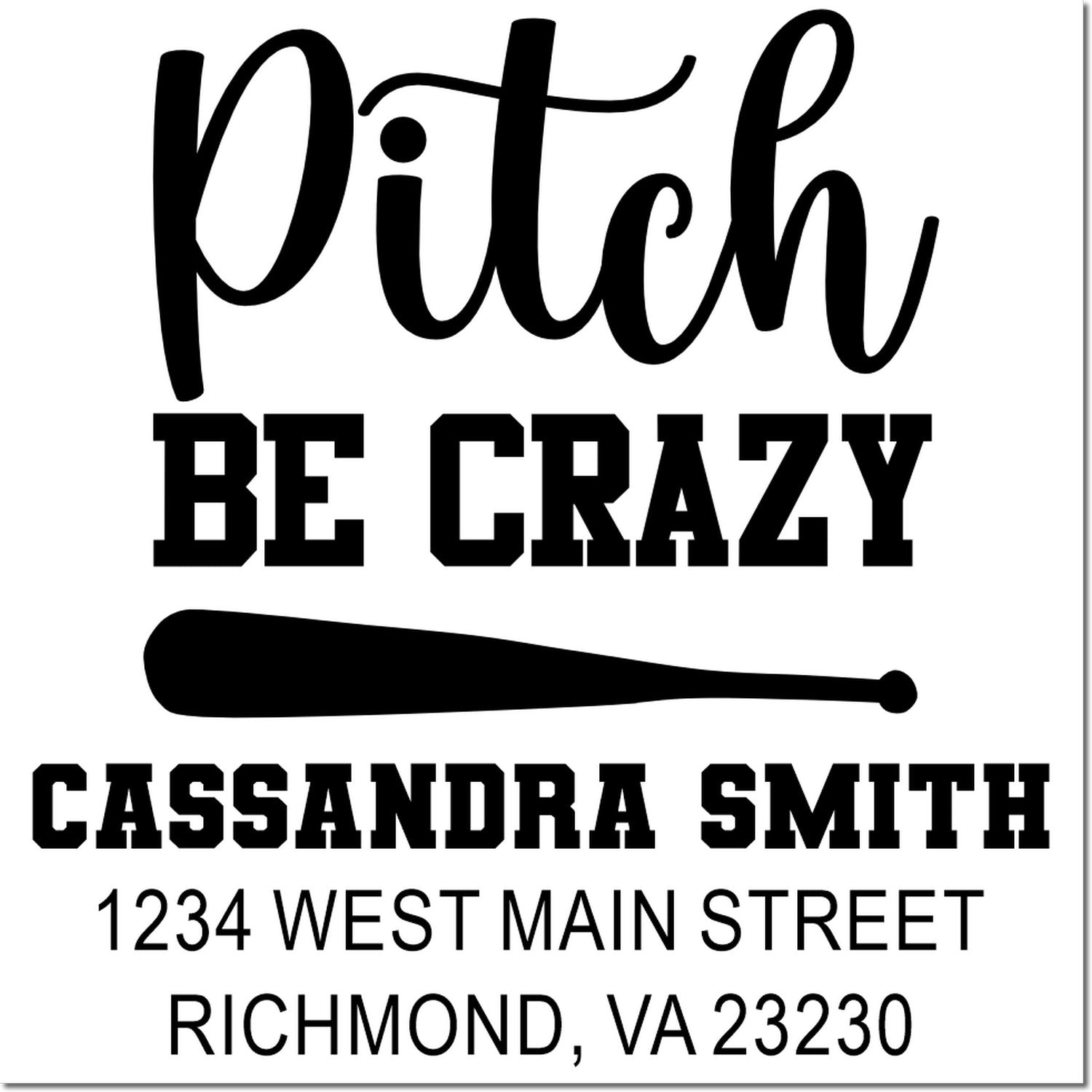 Custom baseball rubber stamp with Pitch Be Crazy, bat graphic, and personalized name and address for sports fans.